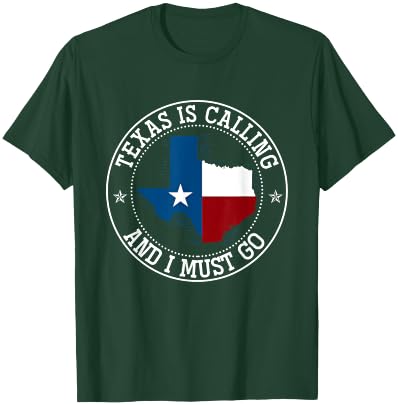 Texas Is Calling And I Must Go Texas T-Shirt - T-Shirt | Forest