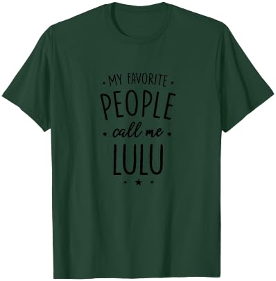 Lulu Design: My Favorite People Call Me Lulu T-Shirt - T-Shirt | Forest