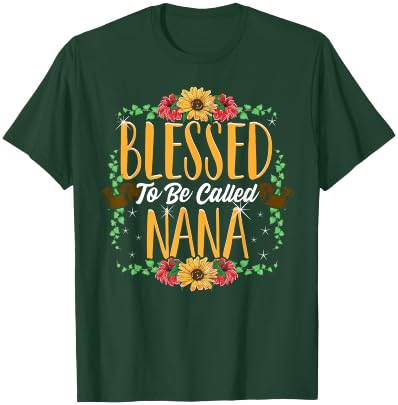 Blessed To Be Called Nana Cute Nana Mothers Day Gifts T-Shirt - T-Shirt | Forest