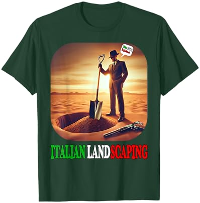Italian Landscaping Funny Mafia Mobster Organized Crime T-Shirt - T-Shirt | Forest
