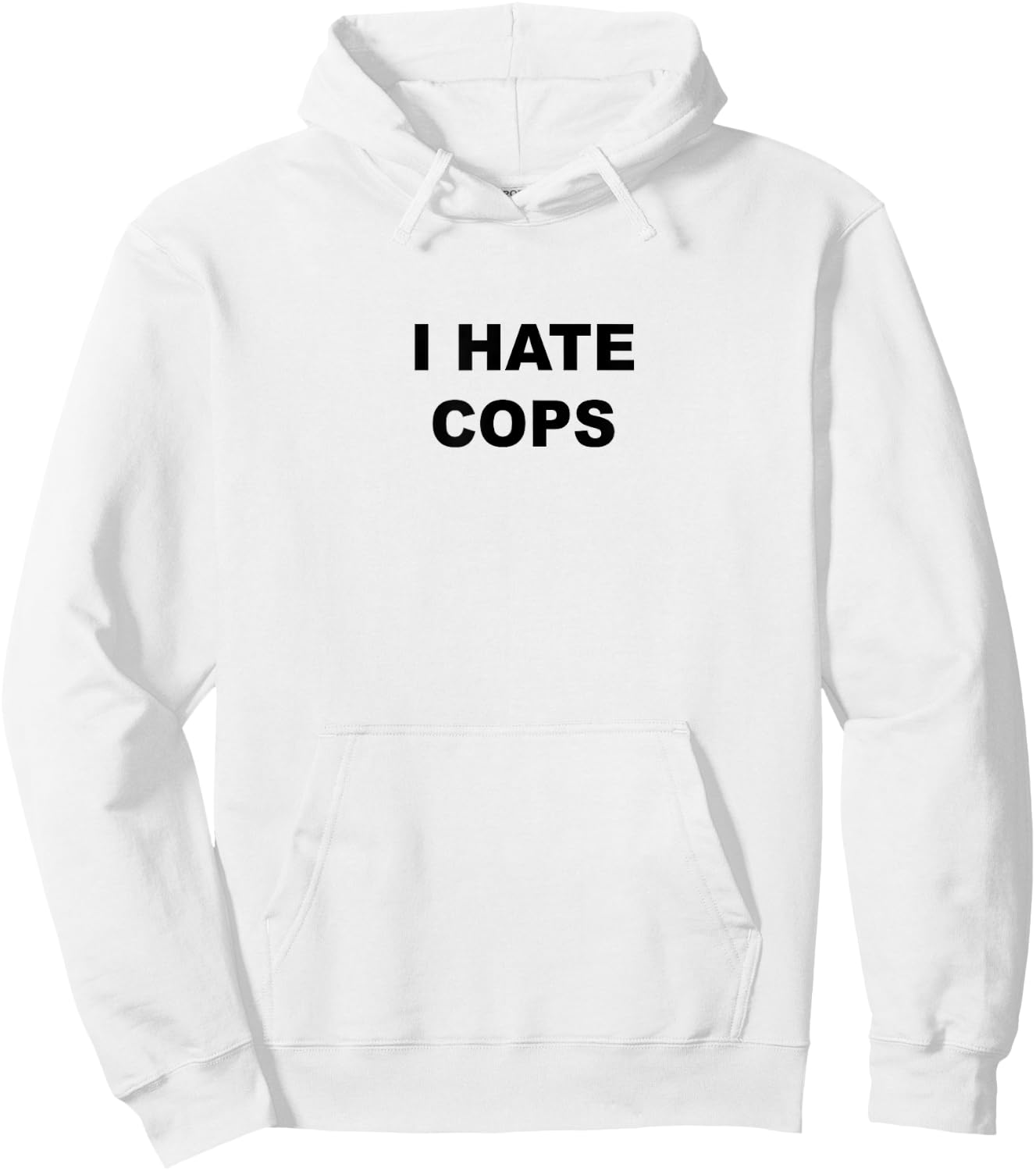 Top That Says I Hate Cops Funny Because Cops Suck Hoodie - Hoodie | White