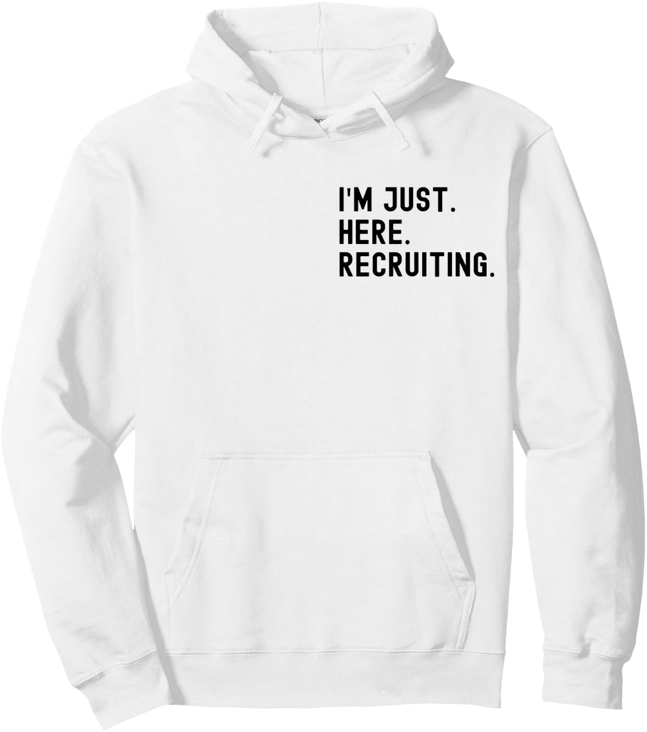 I'm Just Here Recruiting Make Heaven Crowded (front back) Hoodie - Hoodie | White