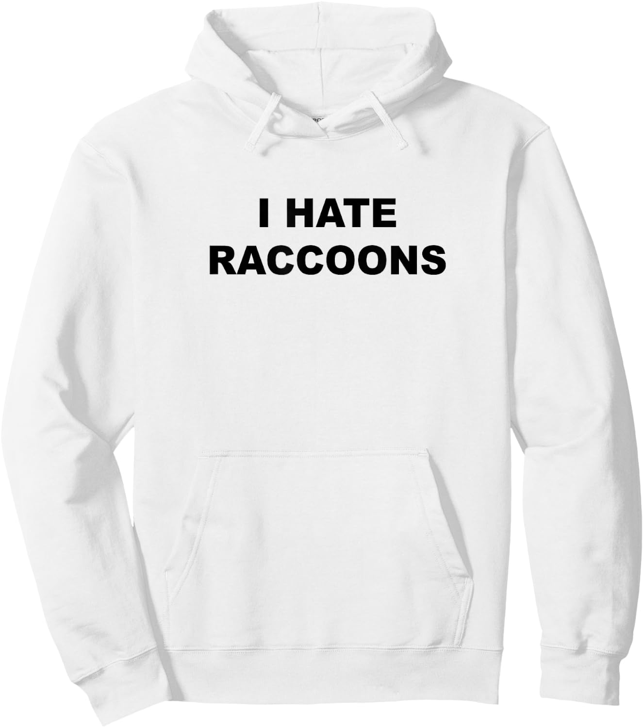 Top That Says I Hate Raccoons Funny Raccoons Suck Hoodie - Hoodie | White