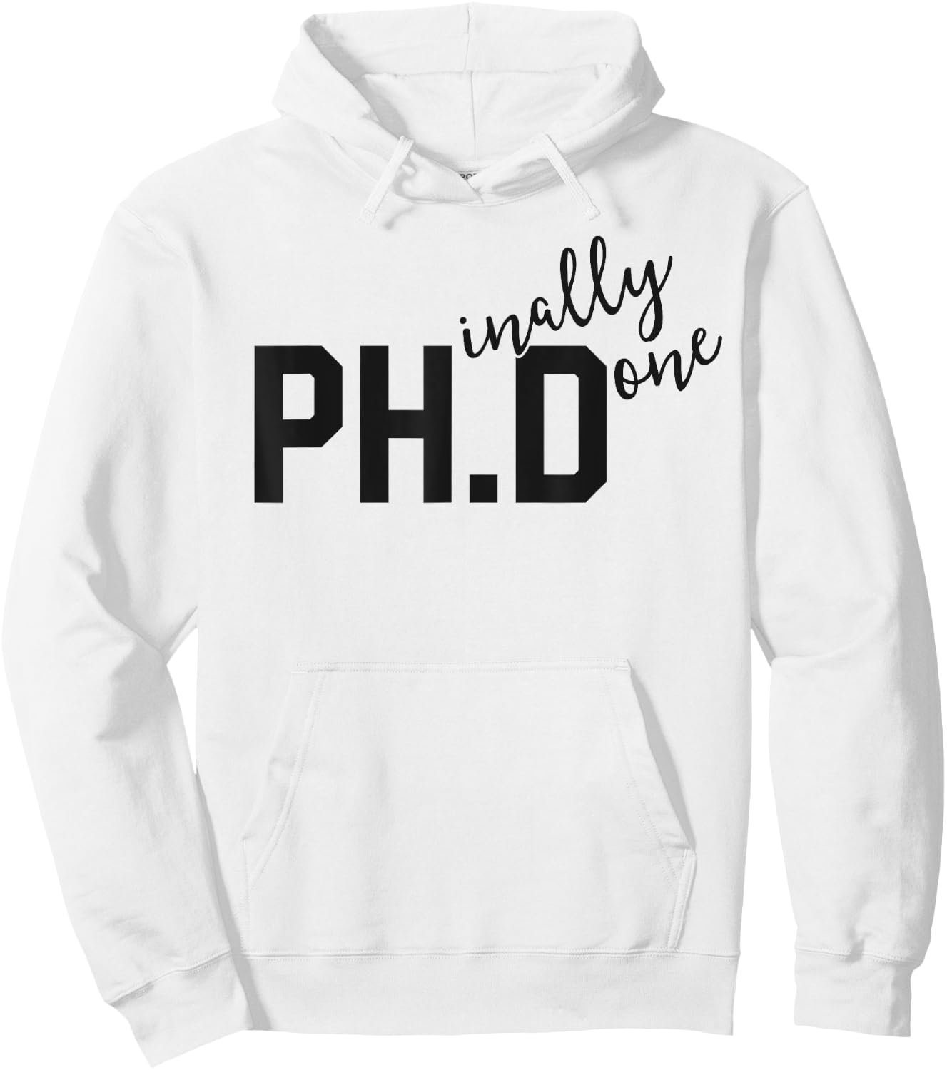 Funny PhD Shirt Phinally Finally Done Graduation Gift Her Hoodie - Hoodie | White