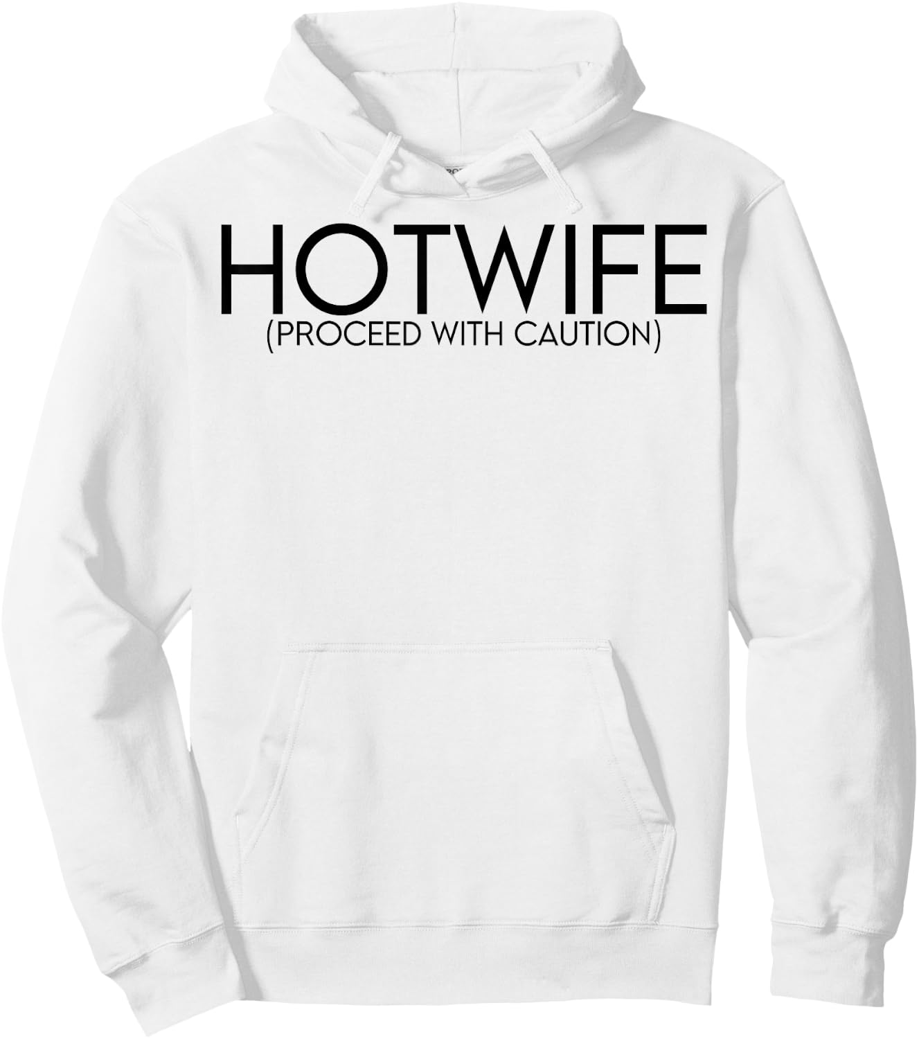 Hotwife Proceed With Caution Hoodie - Hoodie | White
