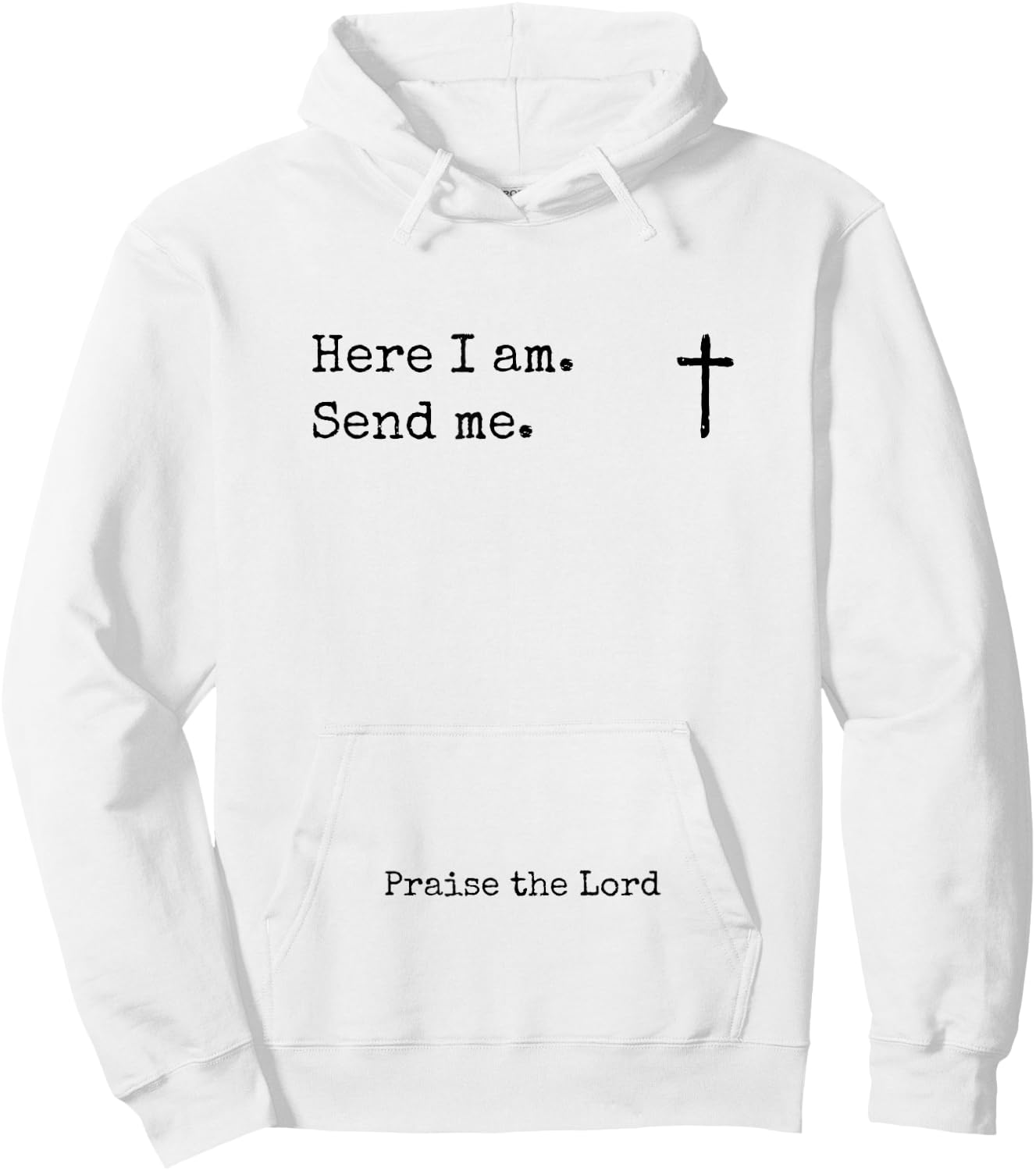 Here I Am Send Me Praise the Lord Worshiper Sign Worshipper Hoodie - Hoodie | White