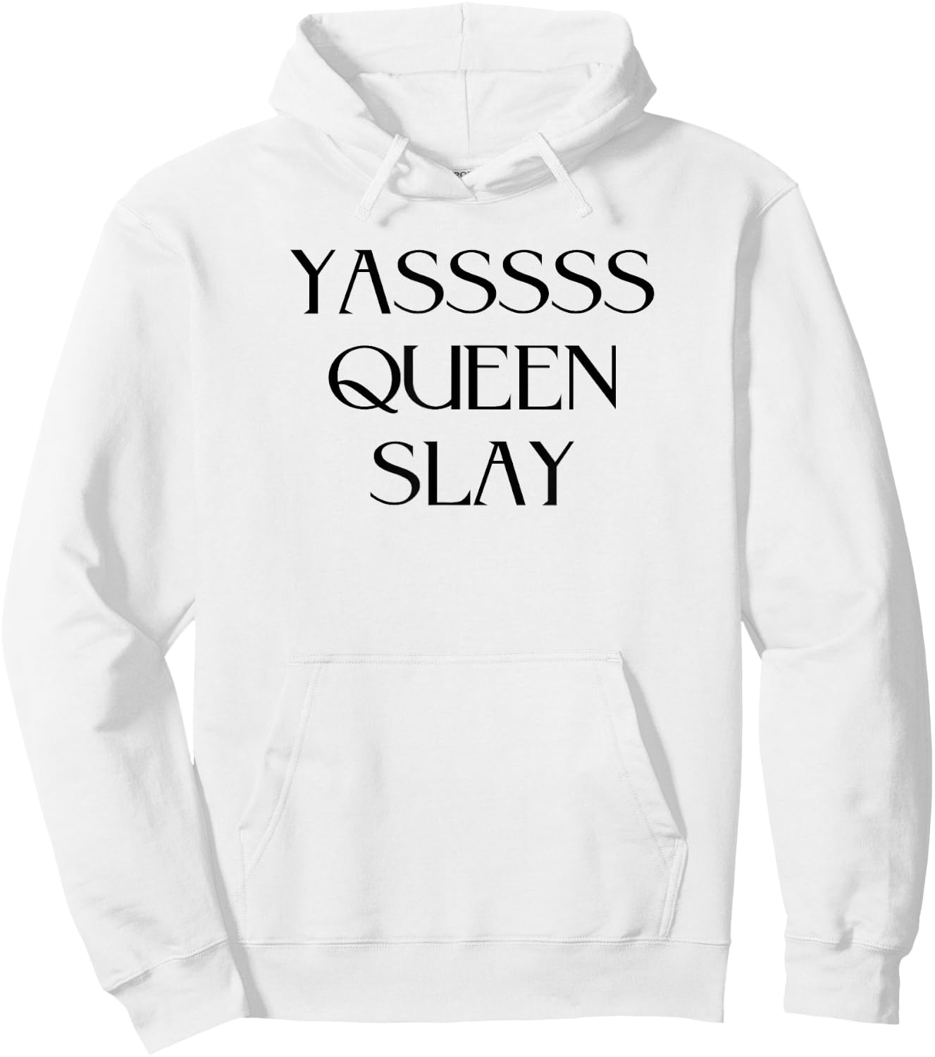 Yasssss Queen Slay Cute Funny Trendy Design Hoodie - Hoodie | White
