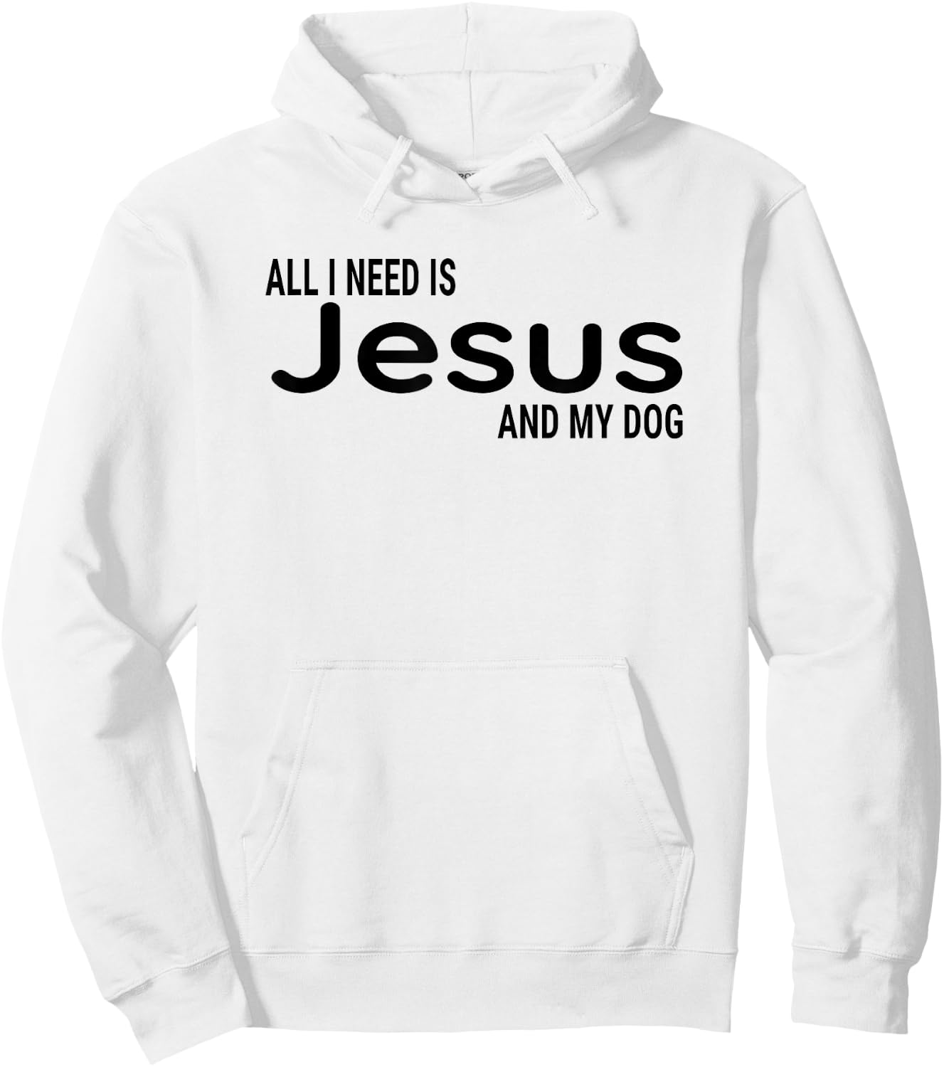 All I Need is Jesus and My Dog Fun Faith Religious Christian Hoodie - Hoodie | White