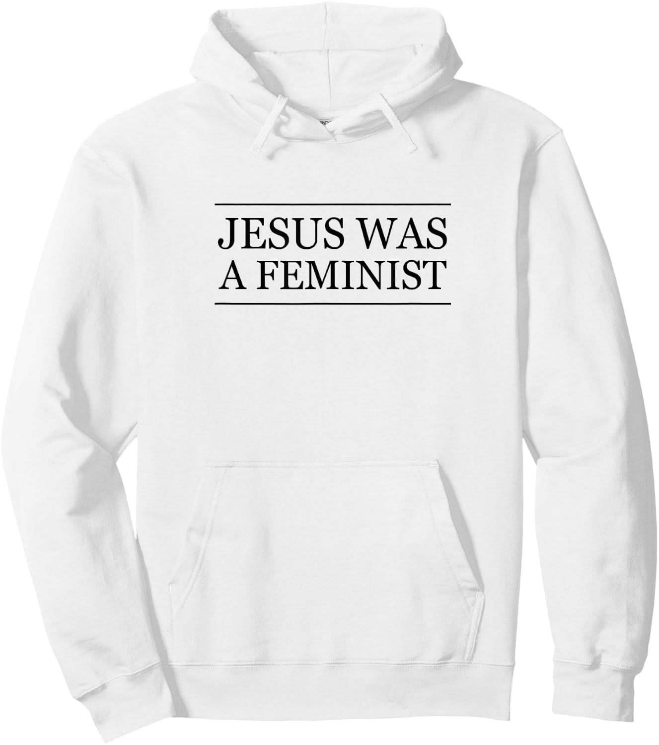 Top that Says - JESUS was a FEMINIST | Christian Feminism Hoodie - Hoodie | White