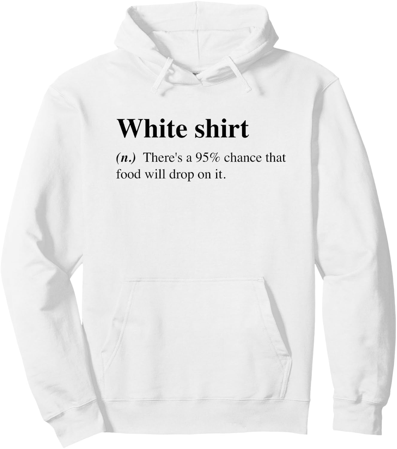White Food Will Drop On It Meme Funny Definition Hoodie - Hoodie | White