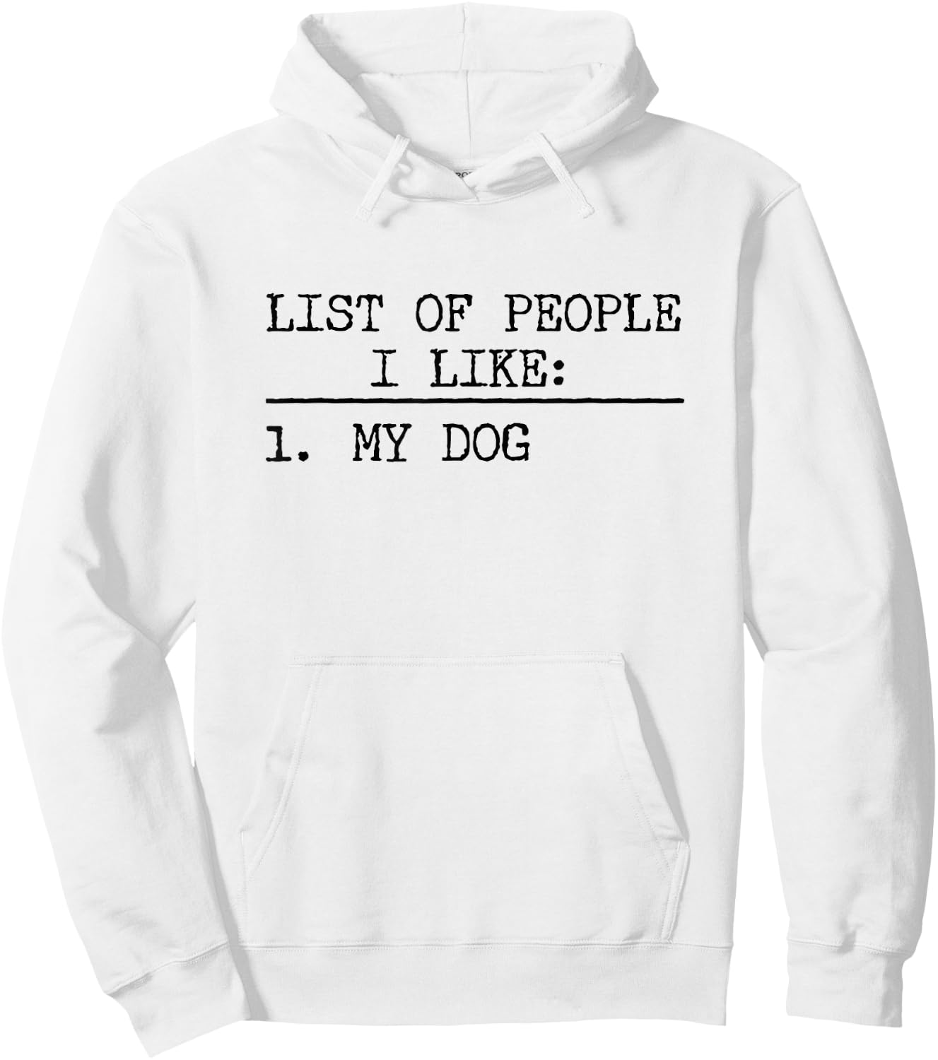 List Of People I Like: My Dog Funny Dogs Lover Sarcastic Hoodie - Hoodie | White