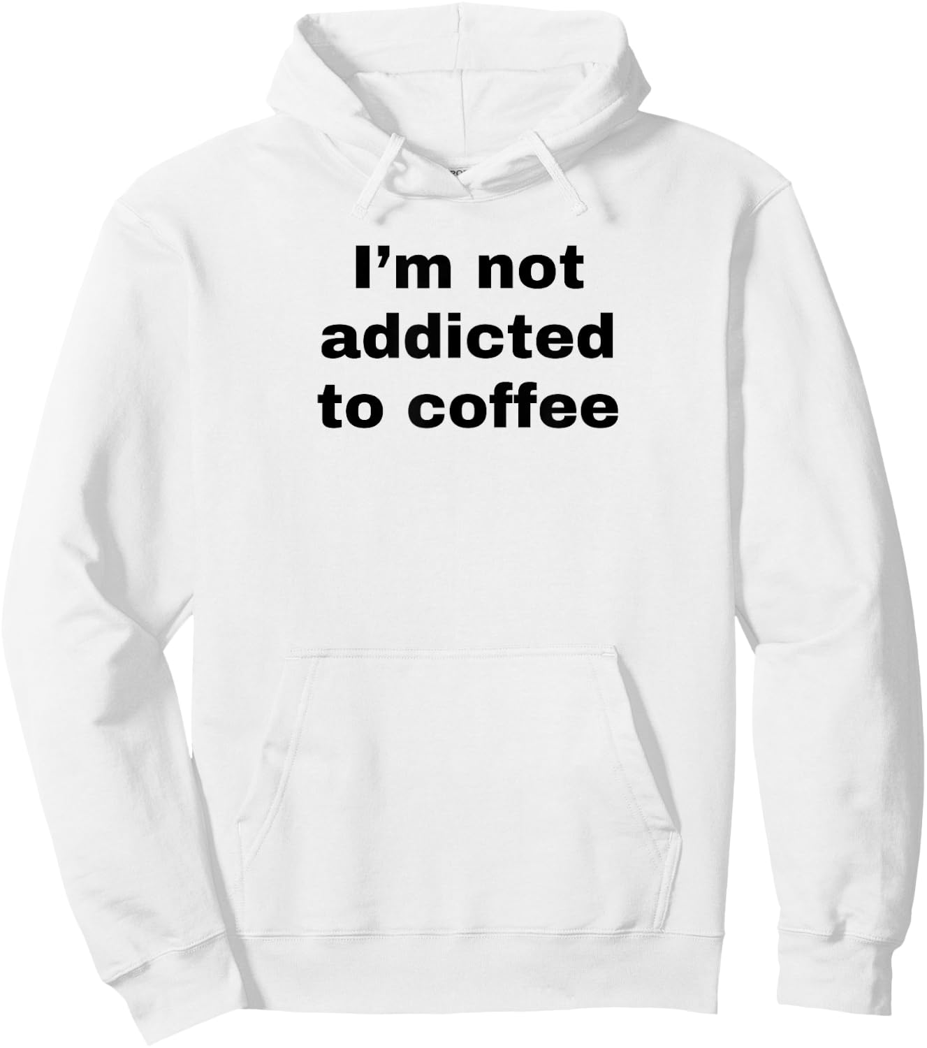 Funny Coffee Addict I'm Not Addicted To Coffee White Lie Hoodie - Hoodie | White