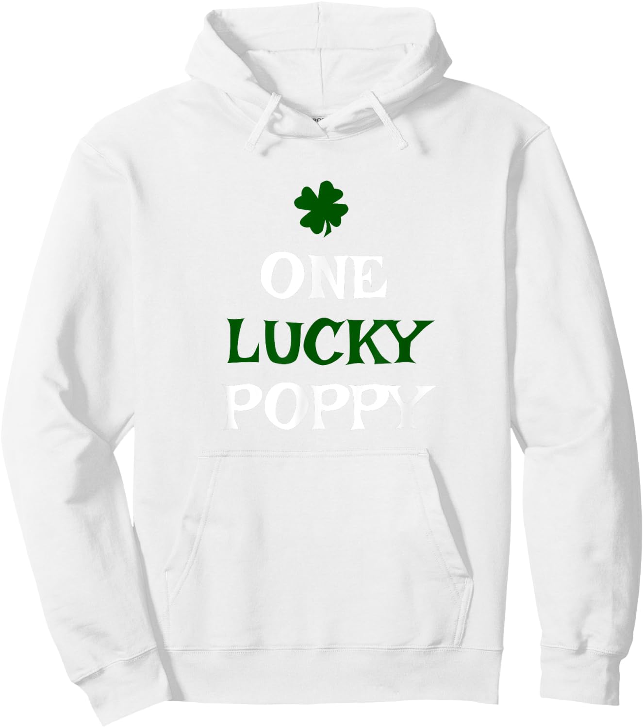 One Lucky Poppy St. Patrick's Day Funny Irish Hoodie - Hoodie | White