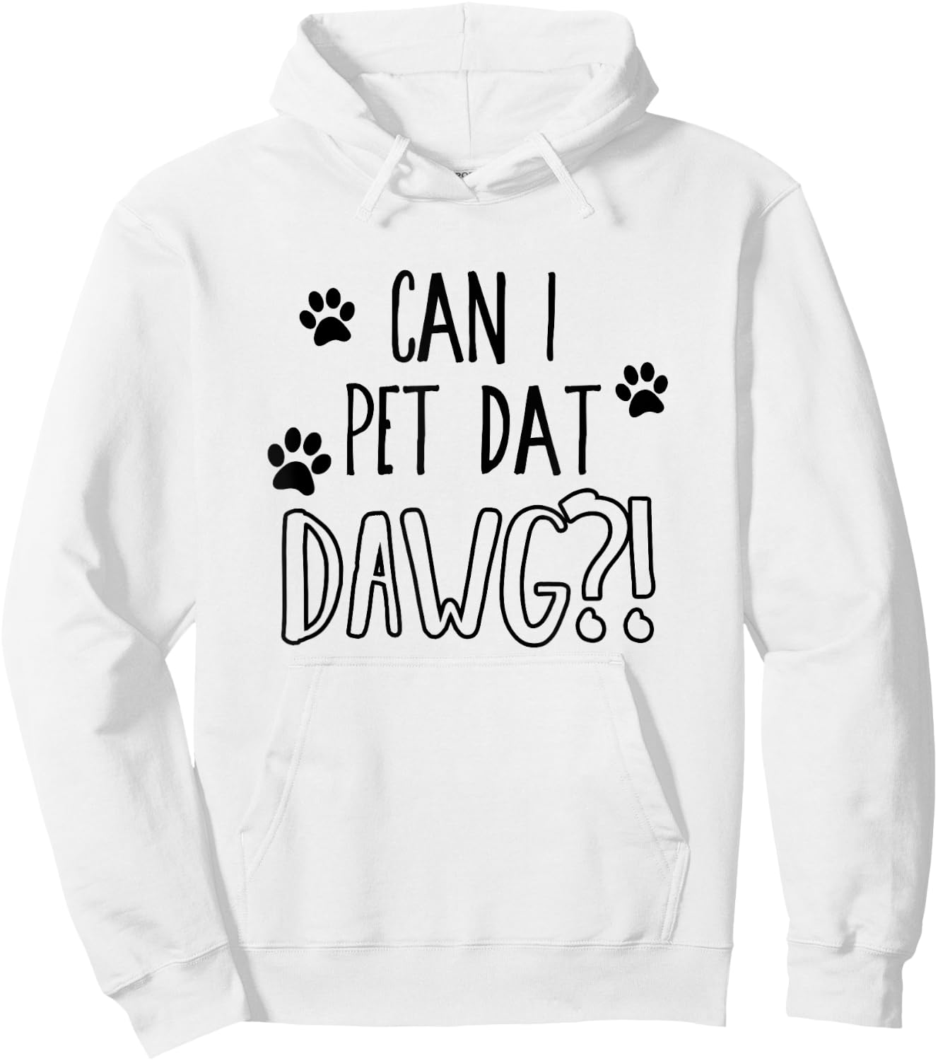 Can I pet dat dawg - Funny Can I pet that dog Women Girls Kids Hoodie - Hoodie | White