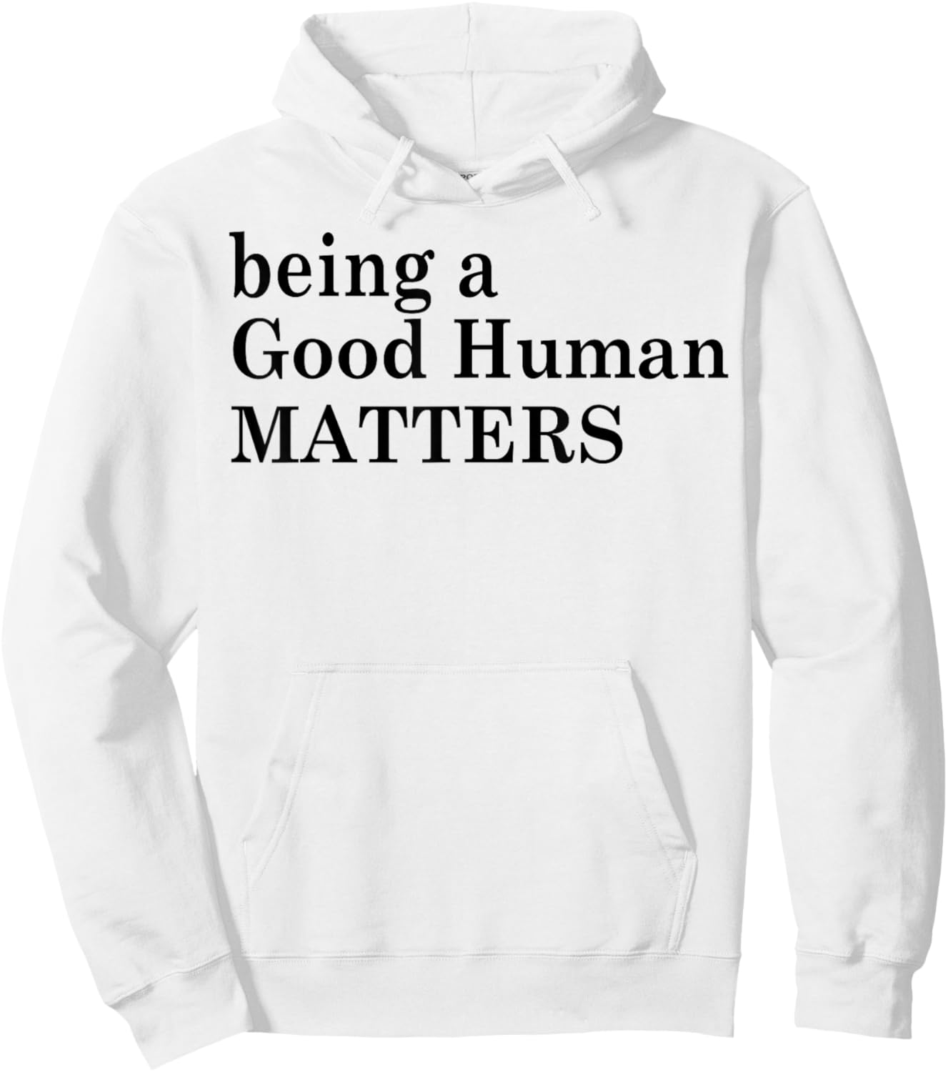 Being A Good Human Matters Hoodie - Hoodie | White