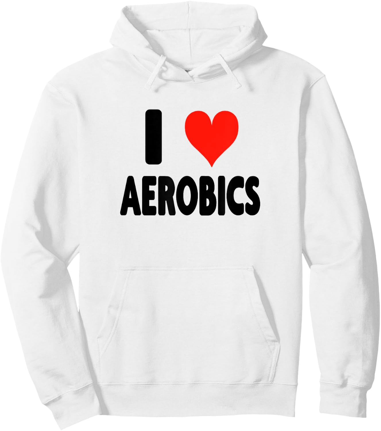 I Love Aerobics - Heart Fitness Gym Workout Trainer Cardio Hoodie - Hoodie | White