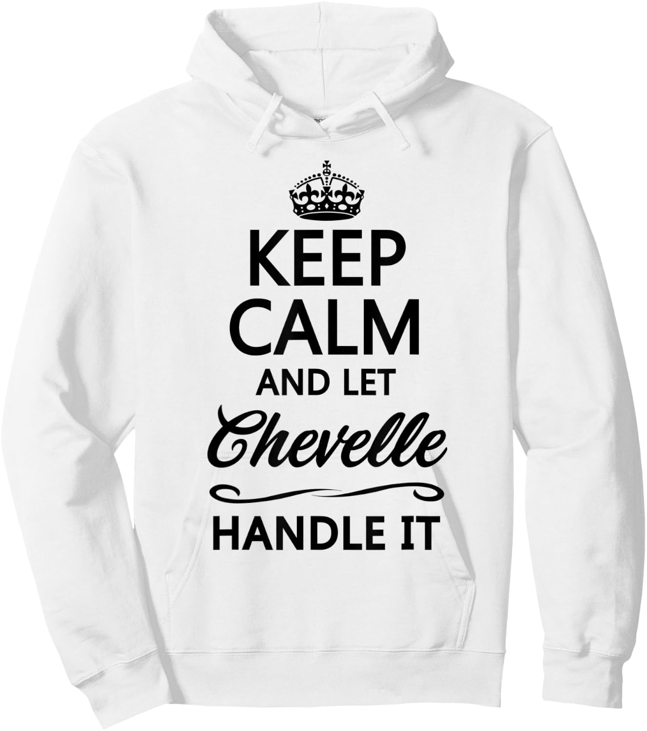 KEEP CALM and let CHEVELLE Handle It | Funny Name Gift Hoodie - Hoodie | White