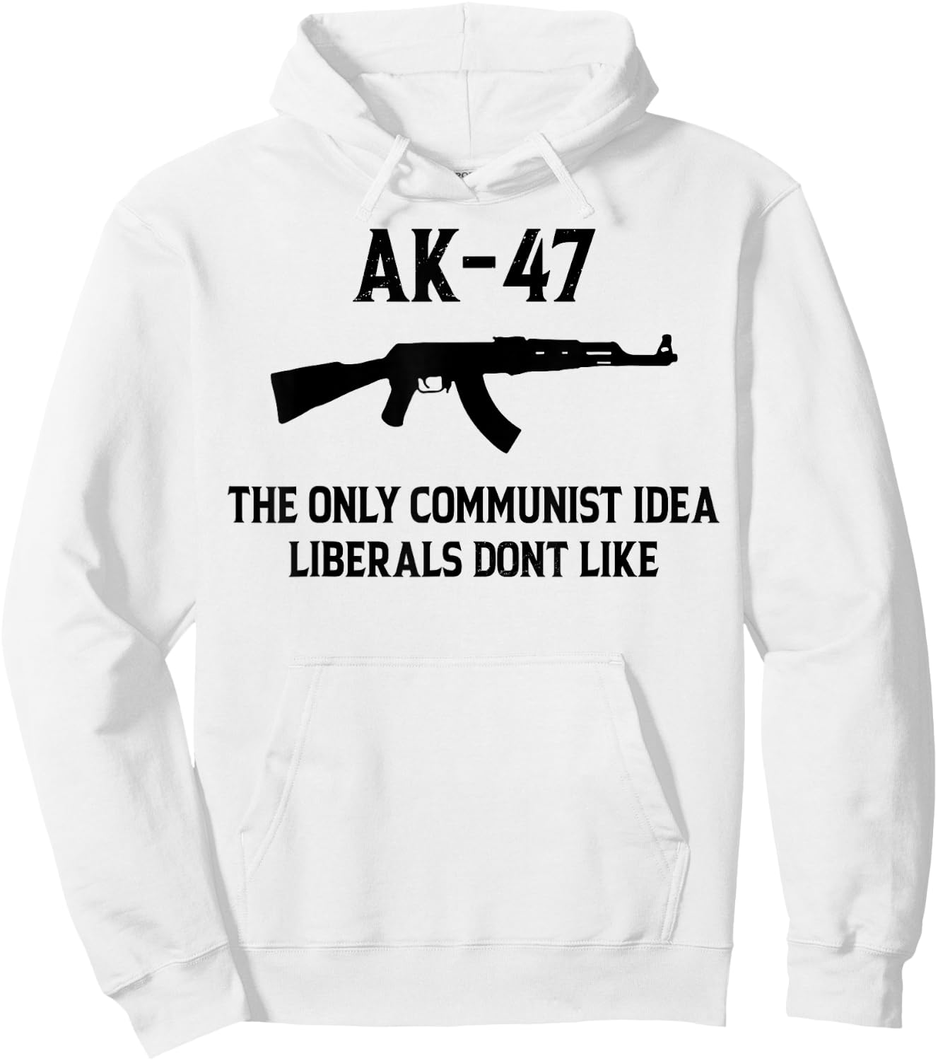 AK-47 The Only Communist Idea Liberals Don't Like Hoodie - Hoodie | White