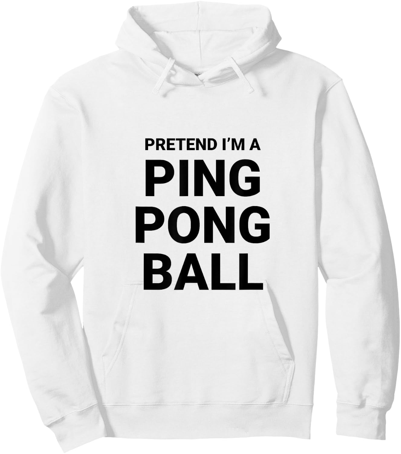 Pretend I’m A Ping Pong Ball, easy funny halloween costume Hoodie - Hoodie | White