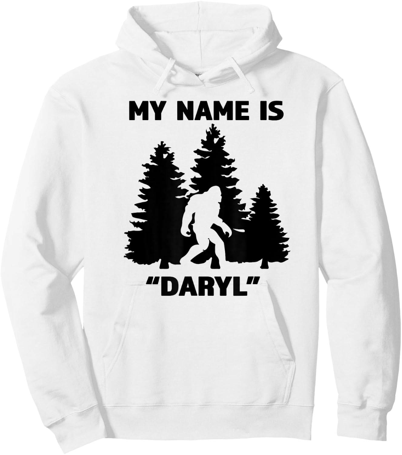 My Name Is Daryl - Great Funny Bigfoot Gift the Believe Hoodie - Hoodie | White