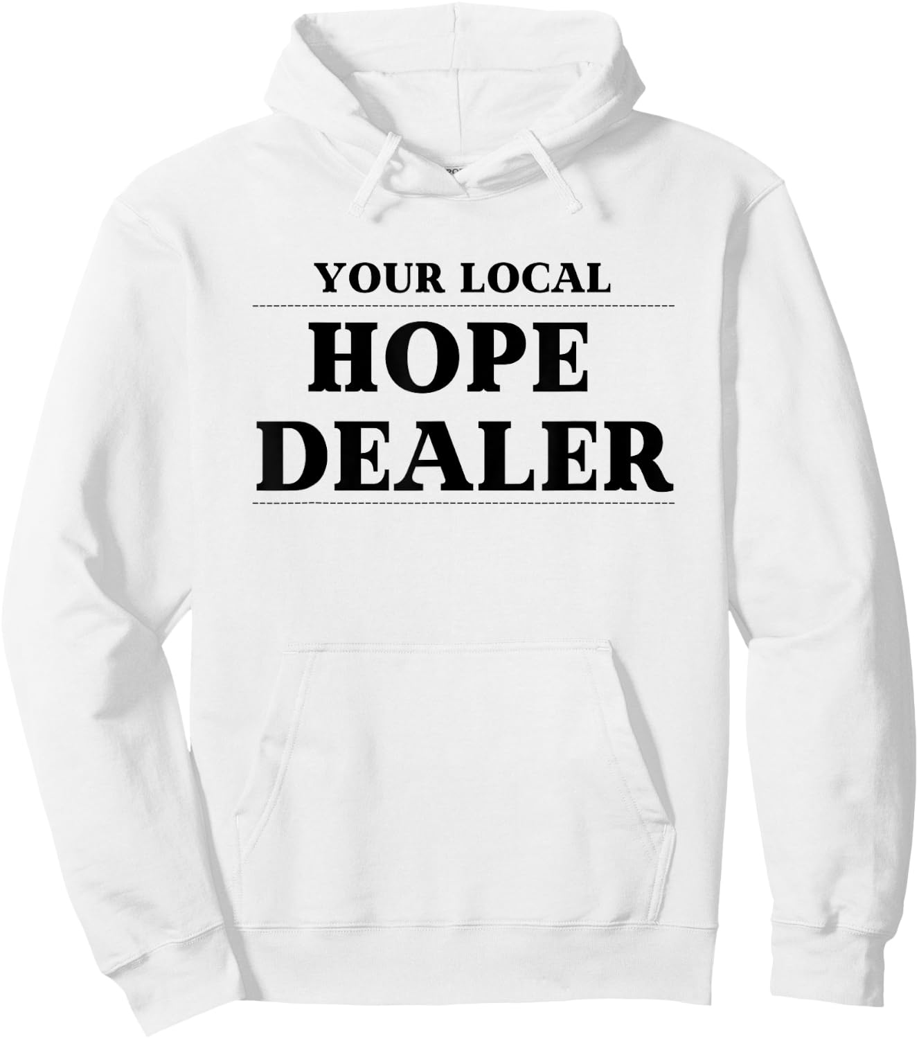 Fun Christian Your Local Hope Dealer Hoodie - Hoodie | White