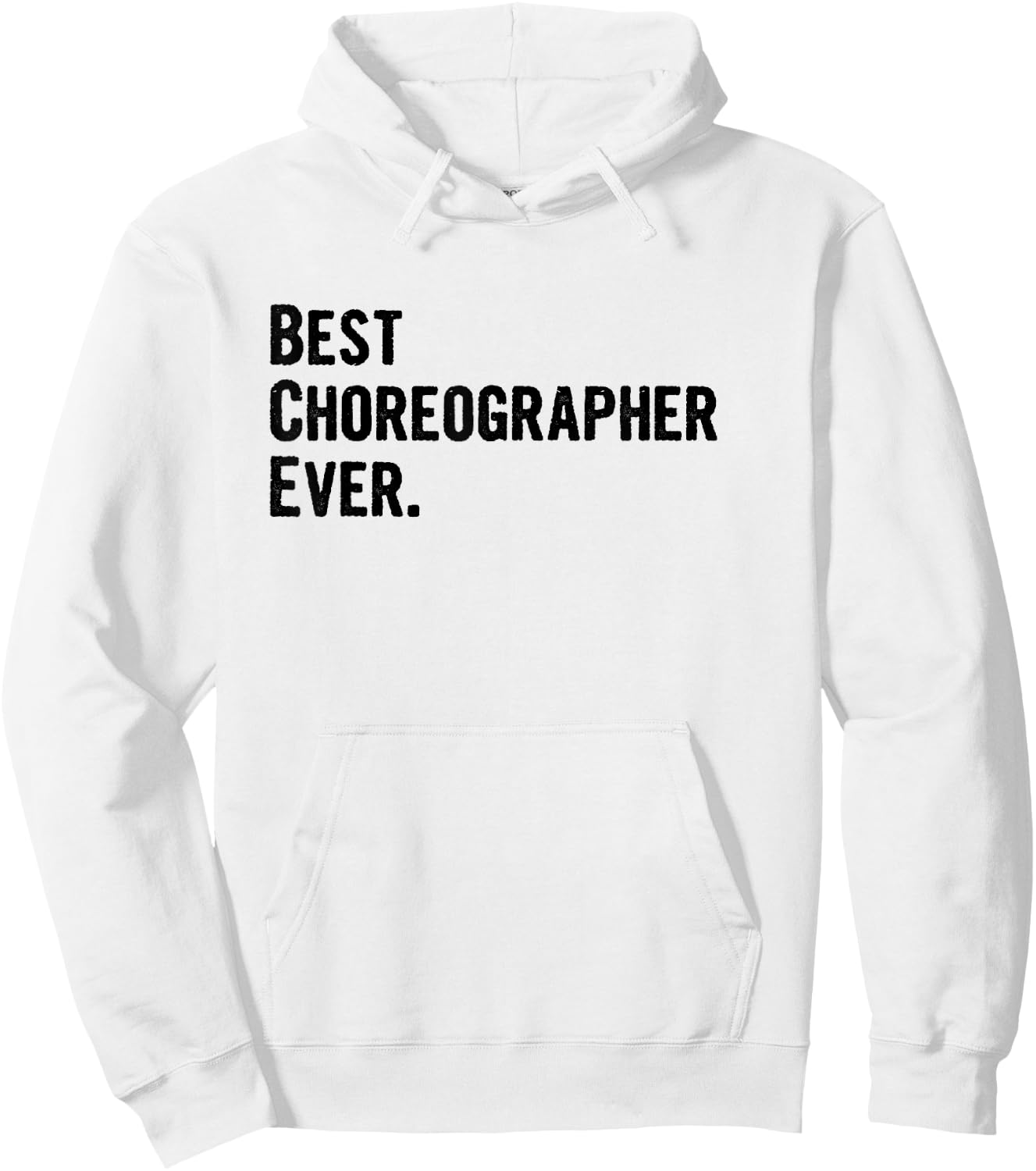 Best Choreographer Ever Hoodie - Hoodie | White