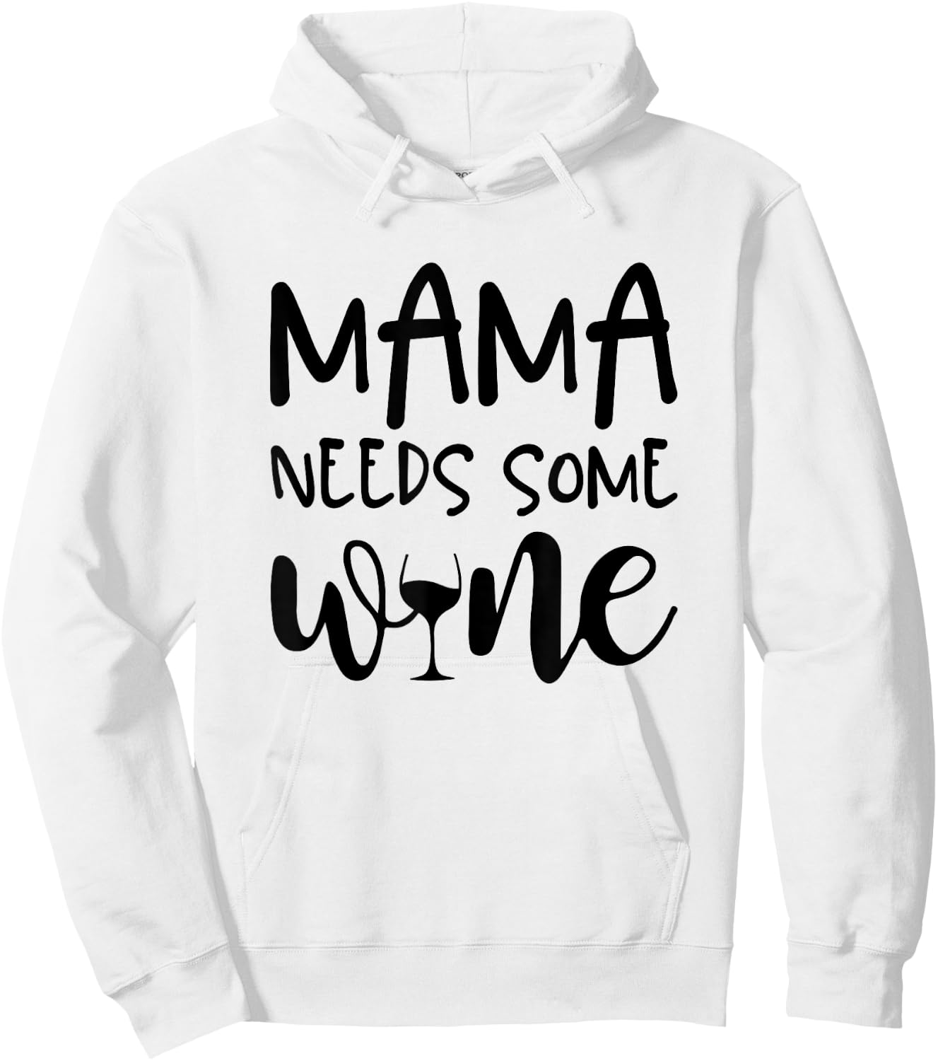 Mama Needs Some Wine Funny Mommy Drinking Wine Glass Hoodie - Hoodie | White