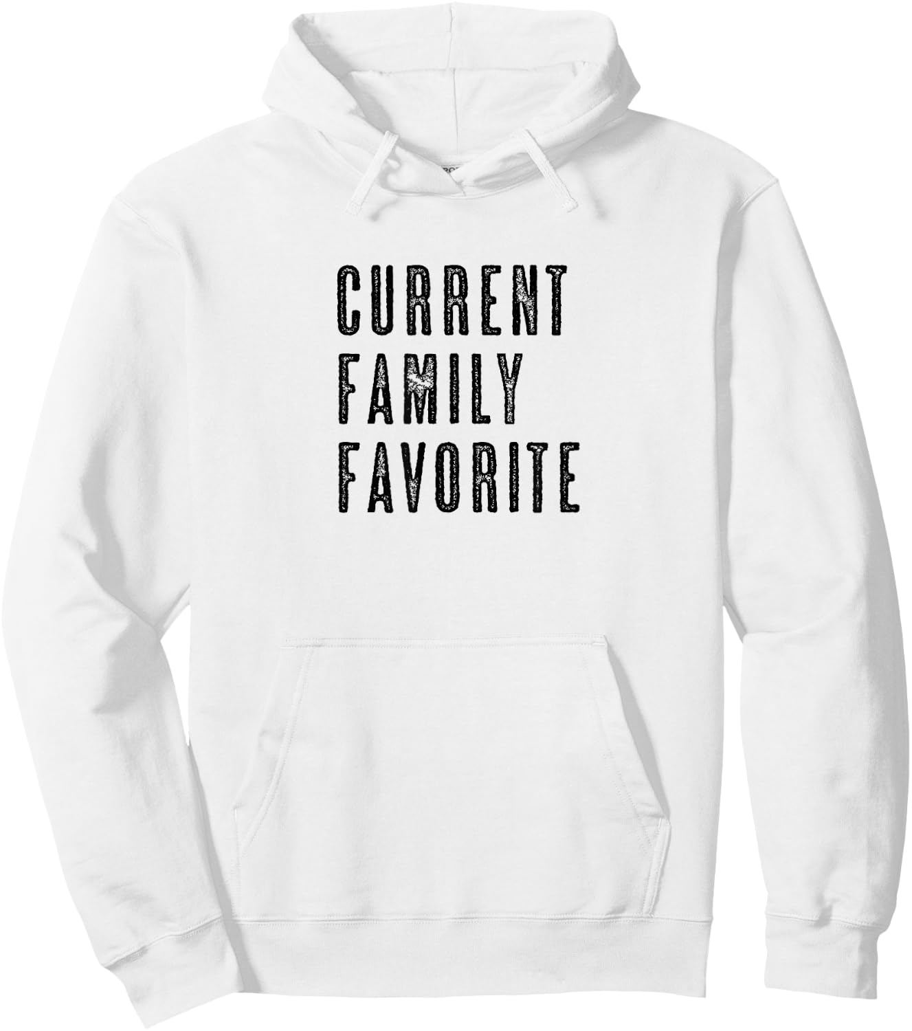 CURRENT FAMILY FAVORITE | Funny - Men Women Kids - Graphic Hoodie - Hoodie | White
