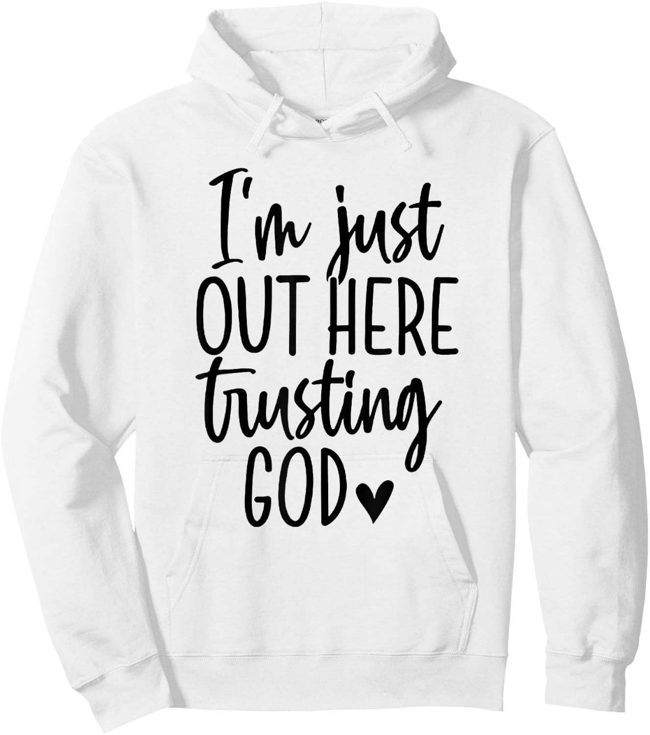 I'm Just Out Here Trusting God Hoodie - Hoodie | White