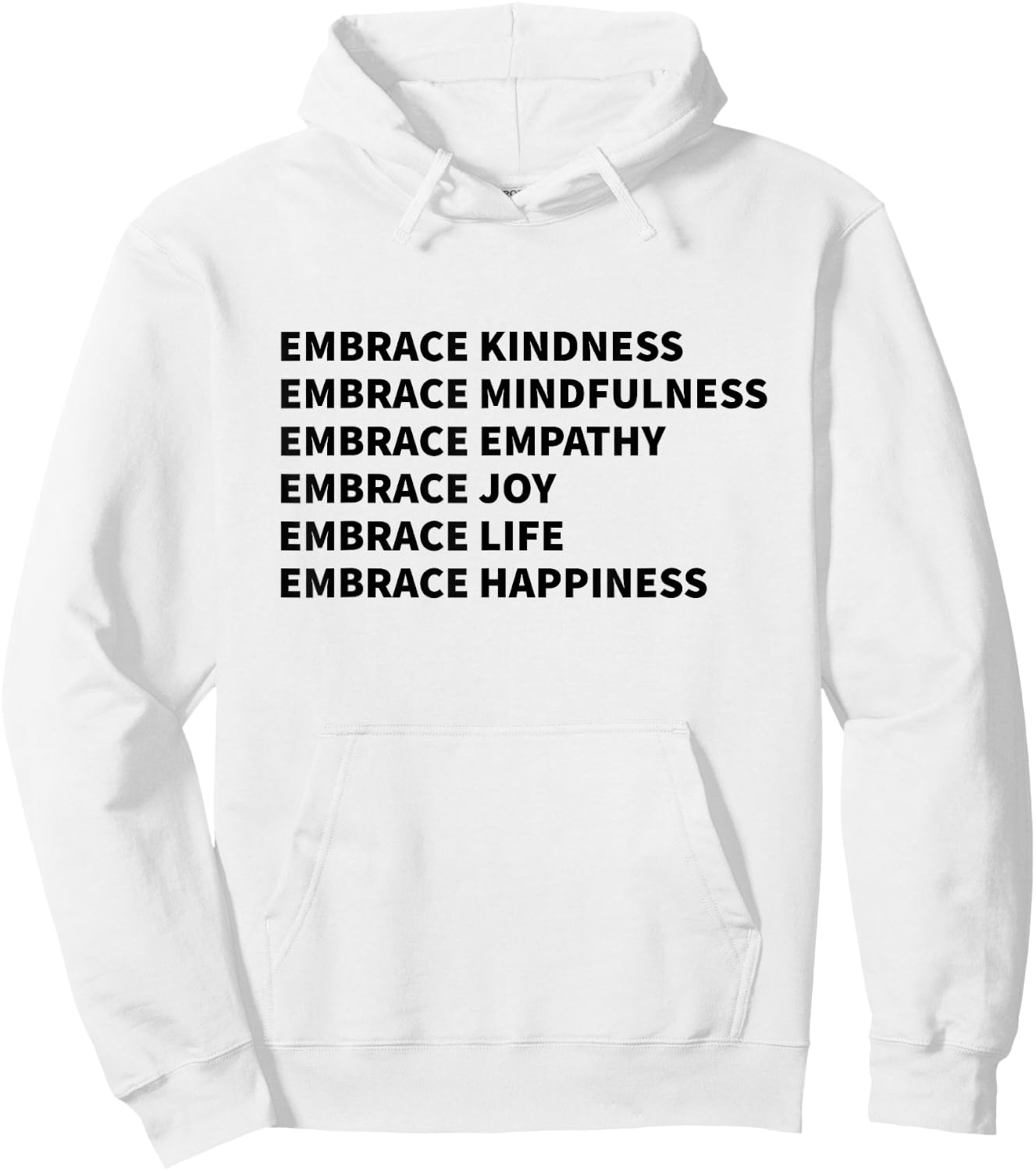 Embrace Kindness Embrace Mindfulness Embrace Empathy Joy Hoodie - Hoodie | White