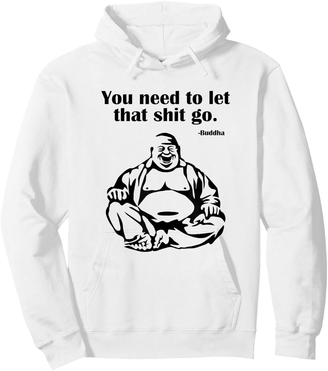 You Need to Let That Shit Go Fat Buddha Hoodie - Hoodie | White