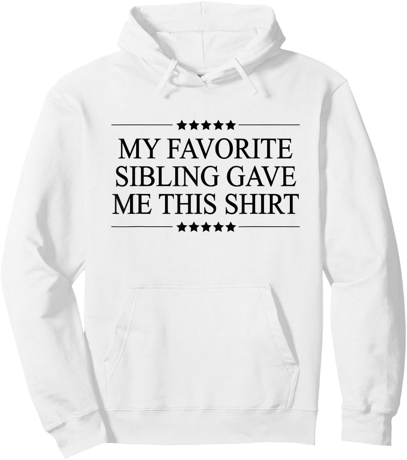 My Favorite SIBLING Gave Me This Funny Gift Graphic Hoodie - Hoodie | White