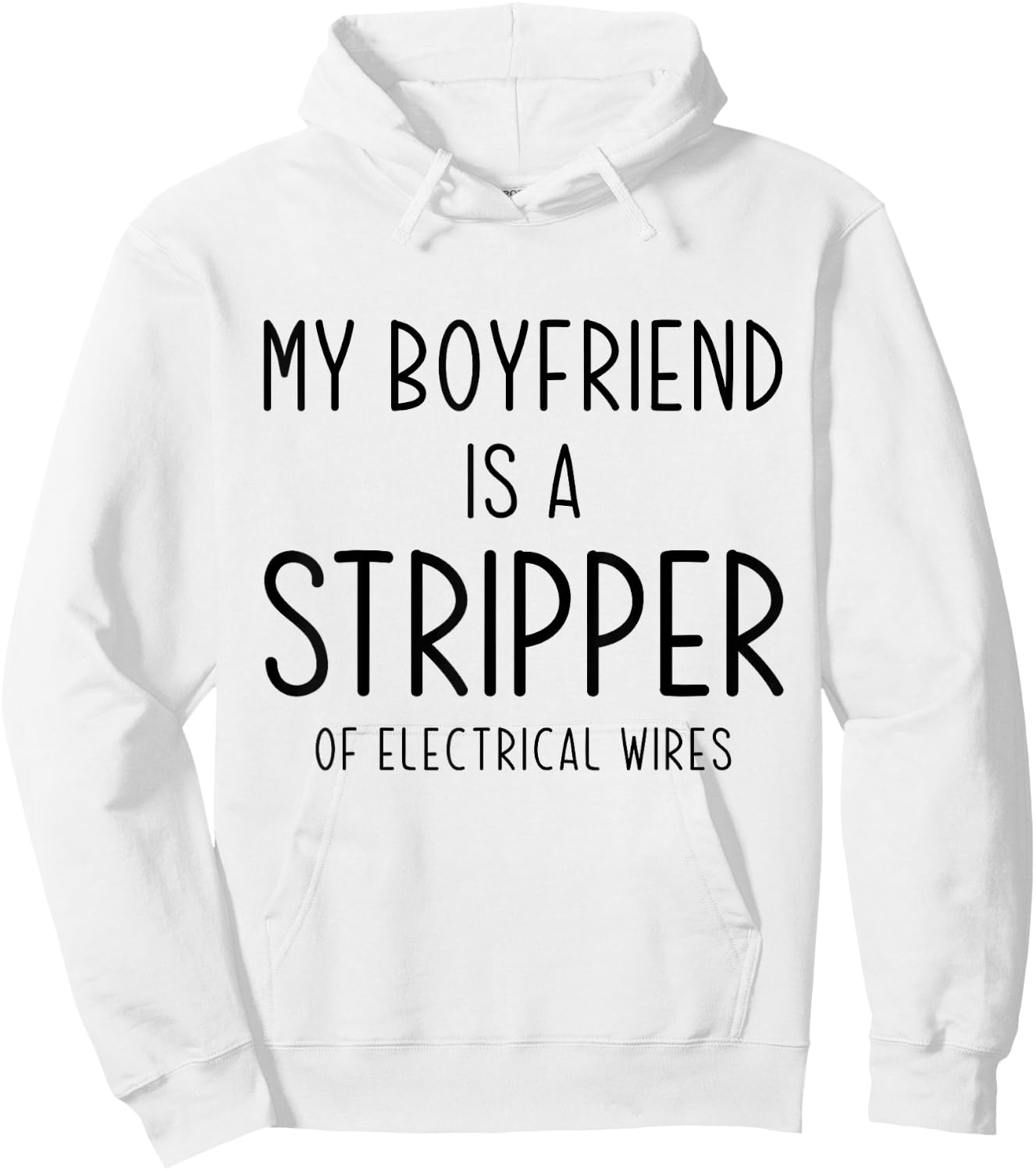 Funny Electrician Girlfriend My Boyfriend Is A Stripper Joke Hoodie - Hoodie | White