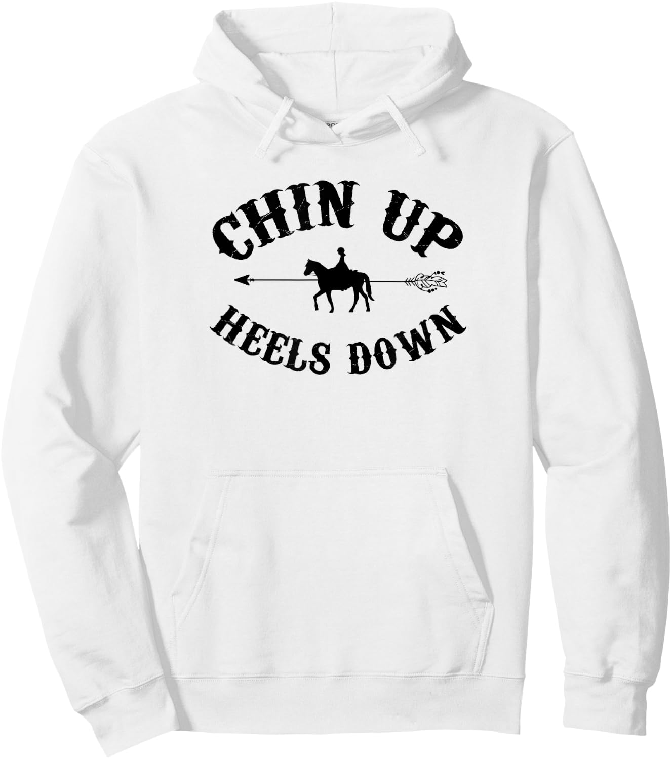 Chin Up Heels Down Horse Equestrian Riding Horseback Horse Hoodie - Hoodie | White