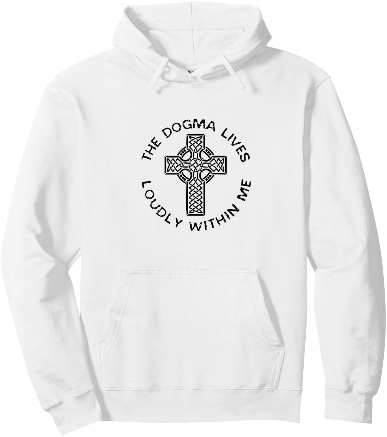 The Dogma Lives Loudly Within Me Catholic Christian Faith Hoodie - Hoodie | White