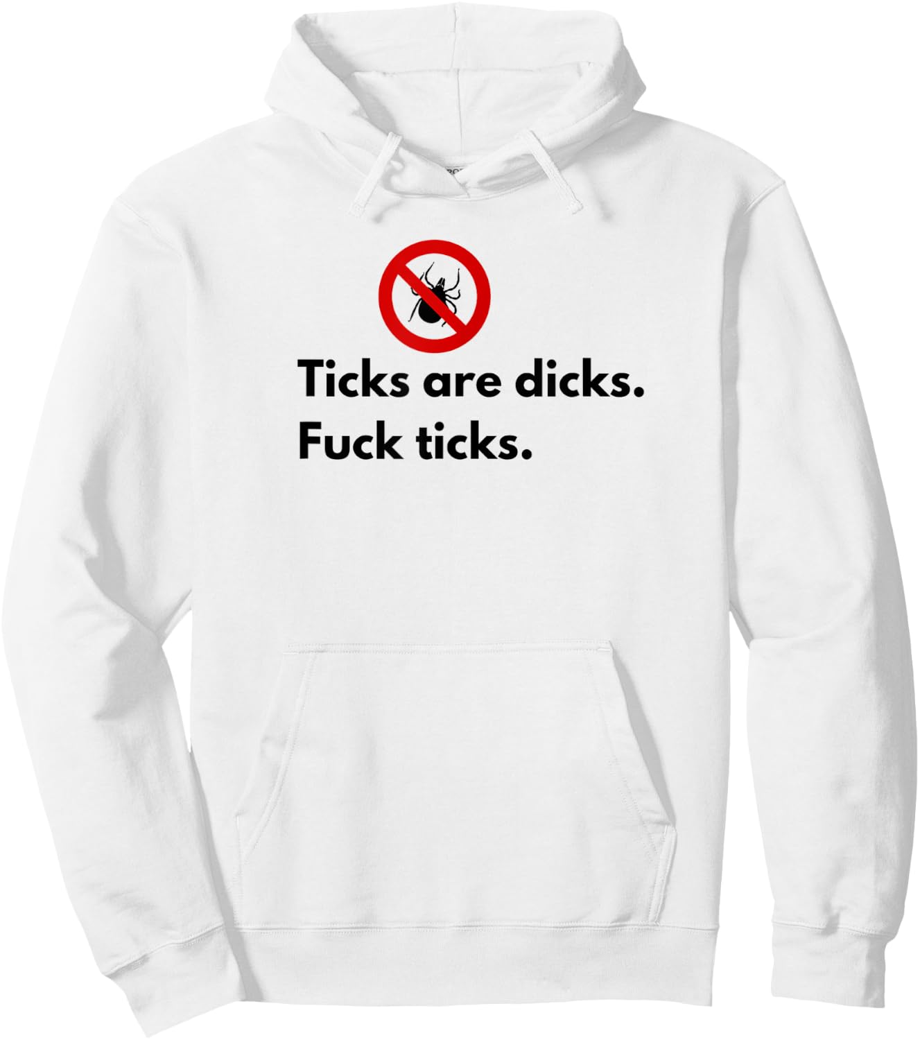 Ticks Are Dicks Fuck Ticks Lyme Awareness Funny-Tick Gift 01 Hoodie - Hoodie | White