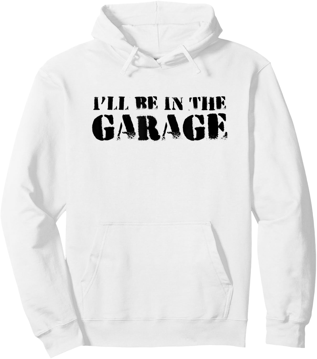 Funny I'll Be In The Garage | Humor Mechanics Hoodie - Hoodie | White