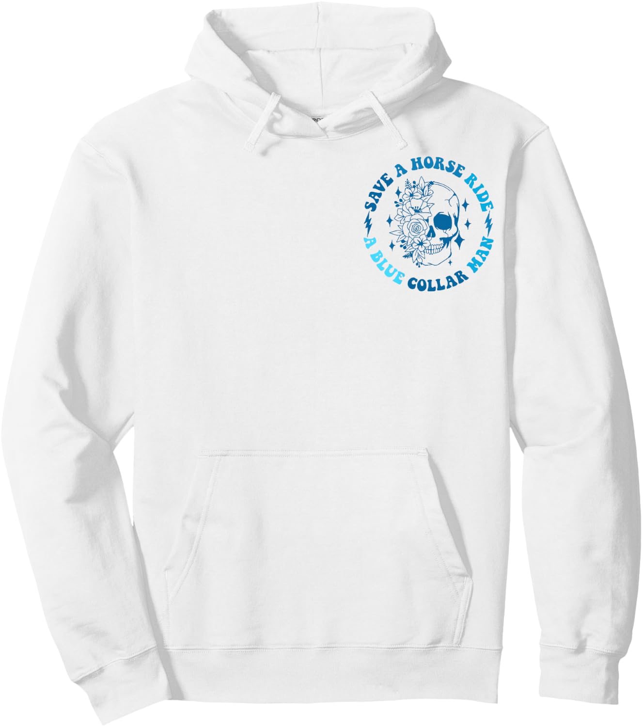 (2 sides Front+Back) Save A Horse Ride A Blue Collar Man Hoodie - Hoodie | White