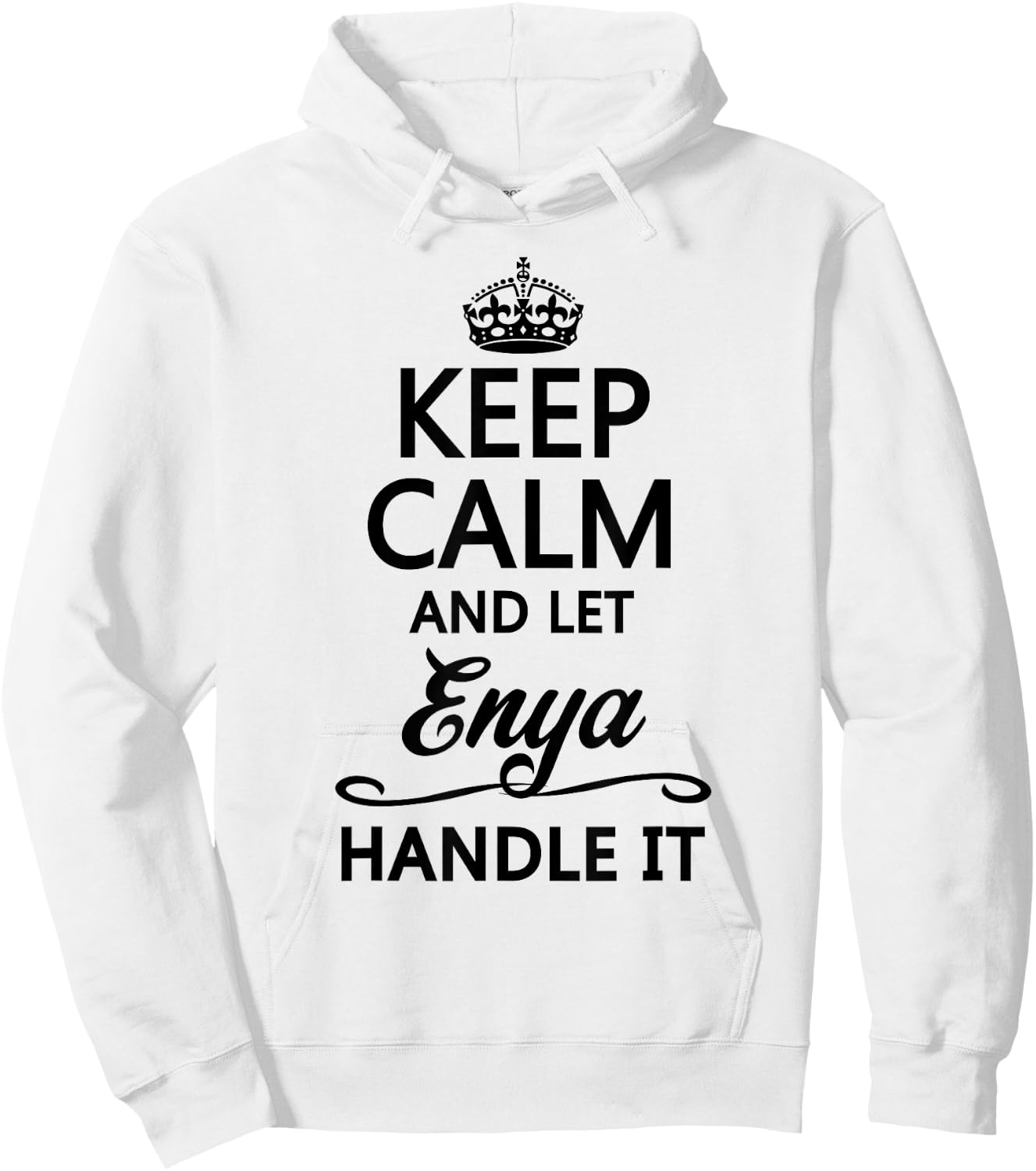 KEEP CALM AND LET ENYA Handle It | Funny Name Gift Hoodie - Hoodie | White
