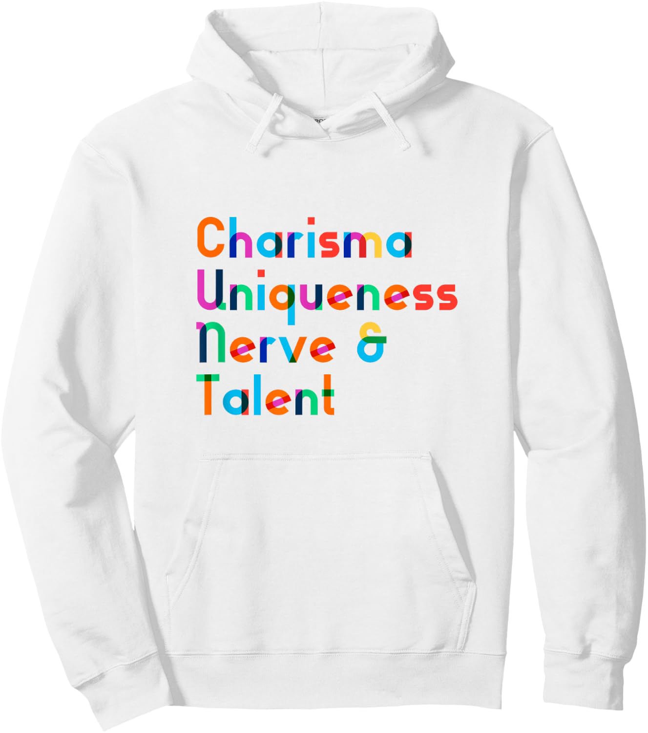 Charisma Uniqueness Nerve & Talent - Funny Drag Queen Shirt Hoodie - Hoodie | White