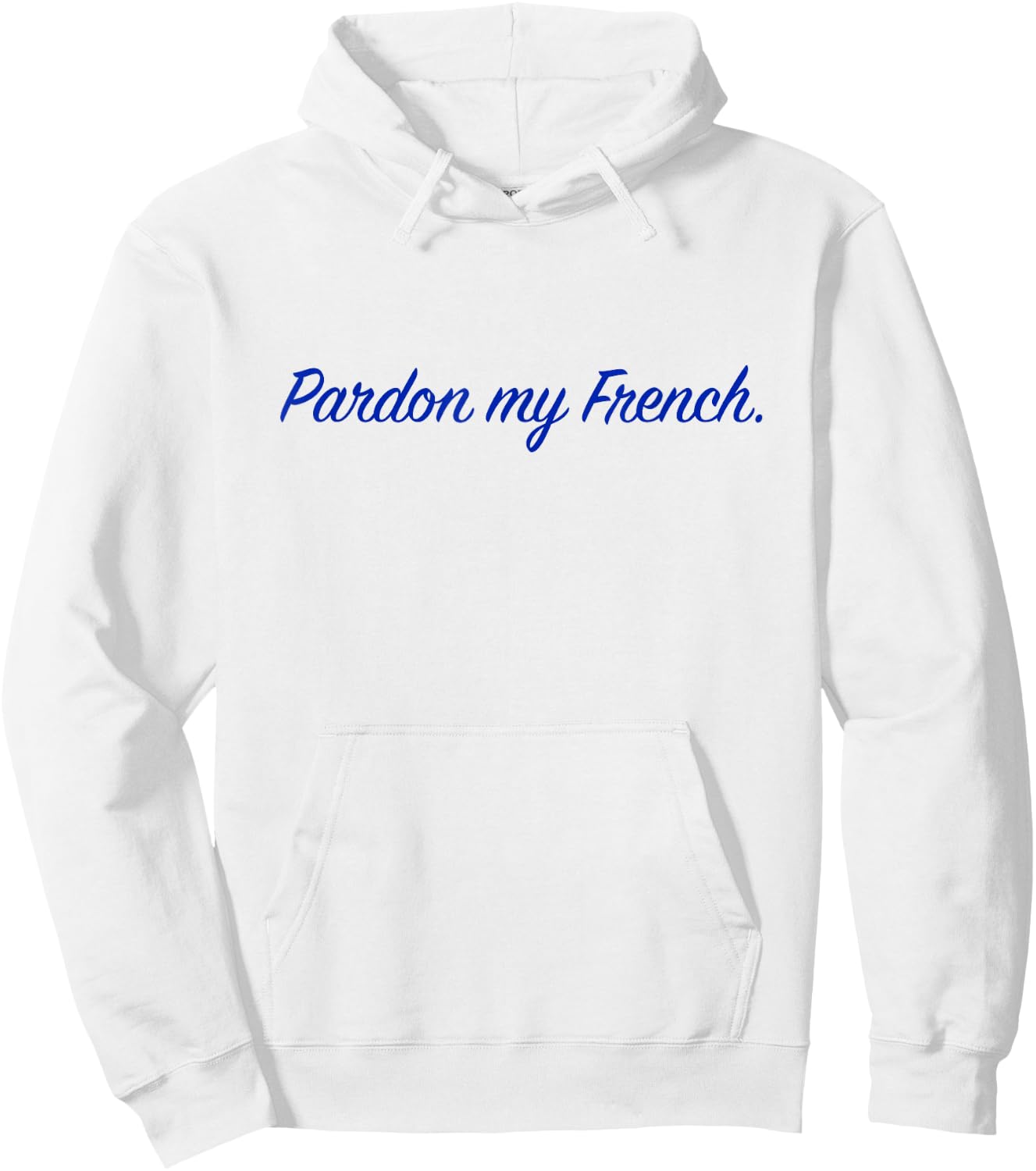 Pardon my French. Hoodie - Hoodie | White