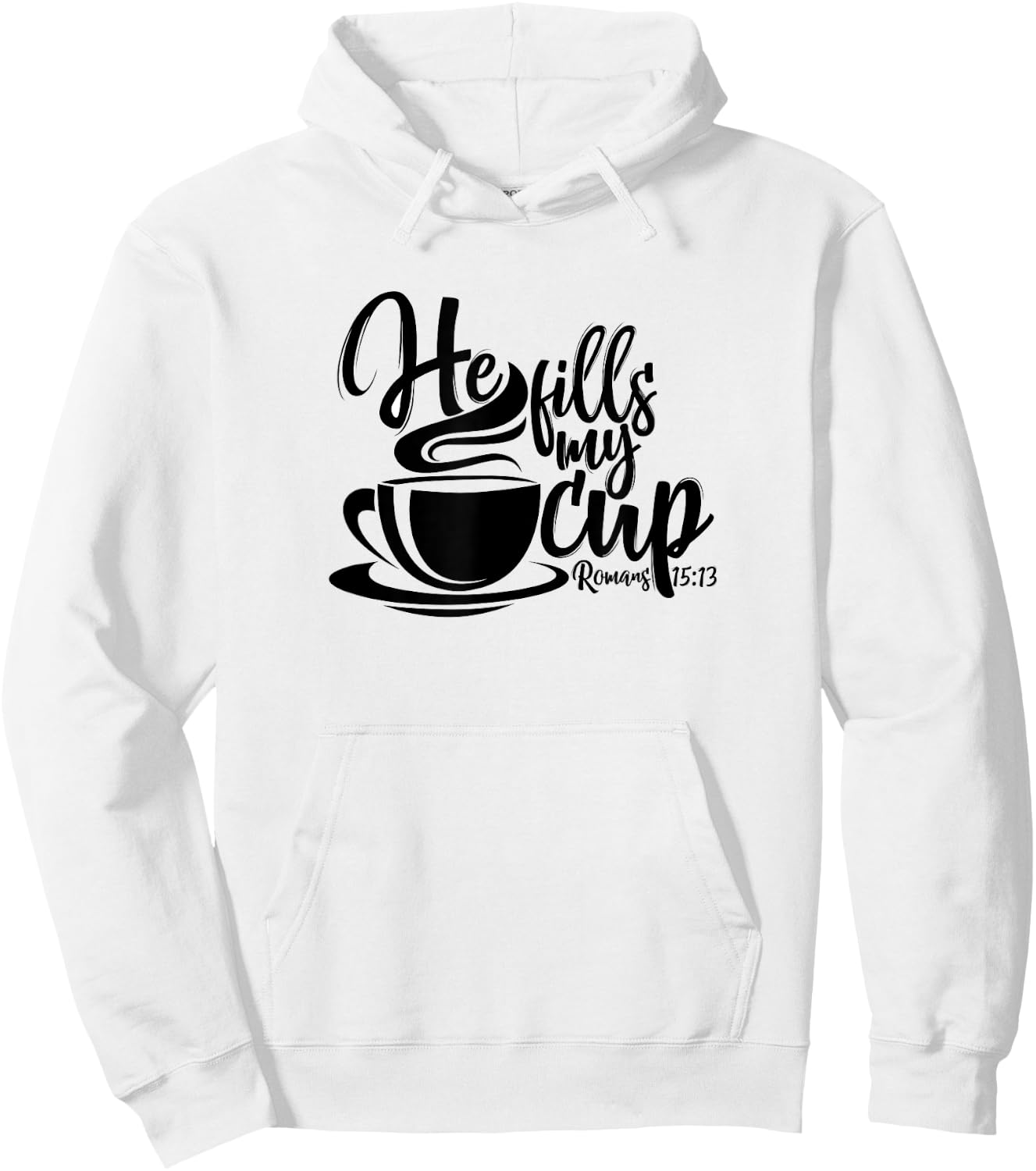 He Fills My Cup Hoodie - Hoodie | White