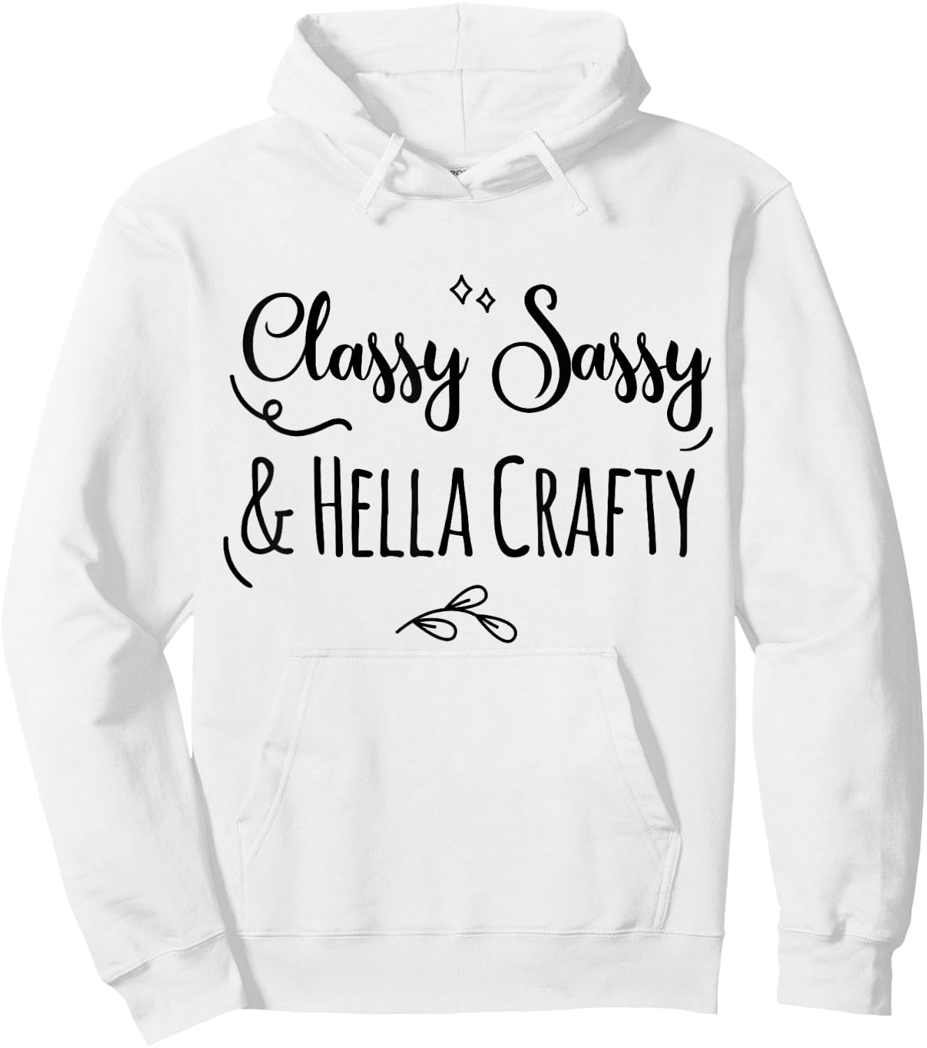 Classy Sassy & Hella Crafty Hoodie - Hoodie | White