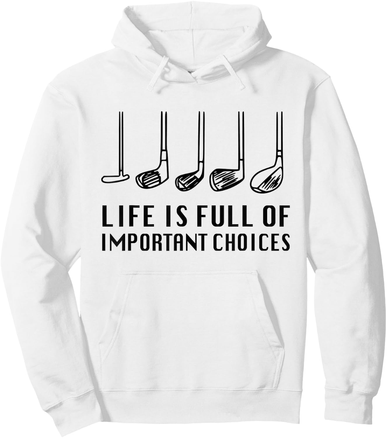 Funny Life Is Full Of Important Choices Golf Lover Hoodie - Hoodie | White