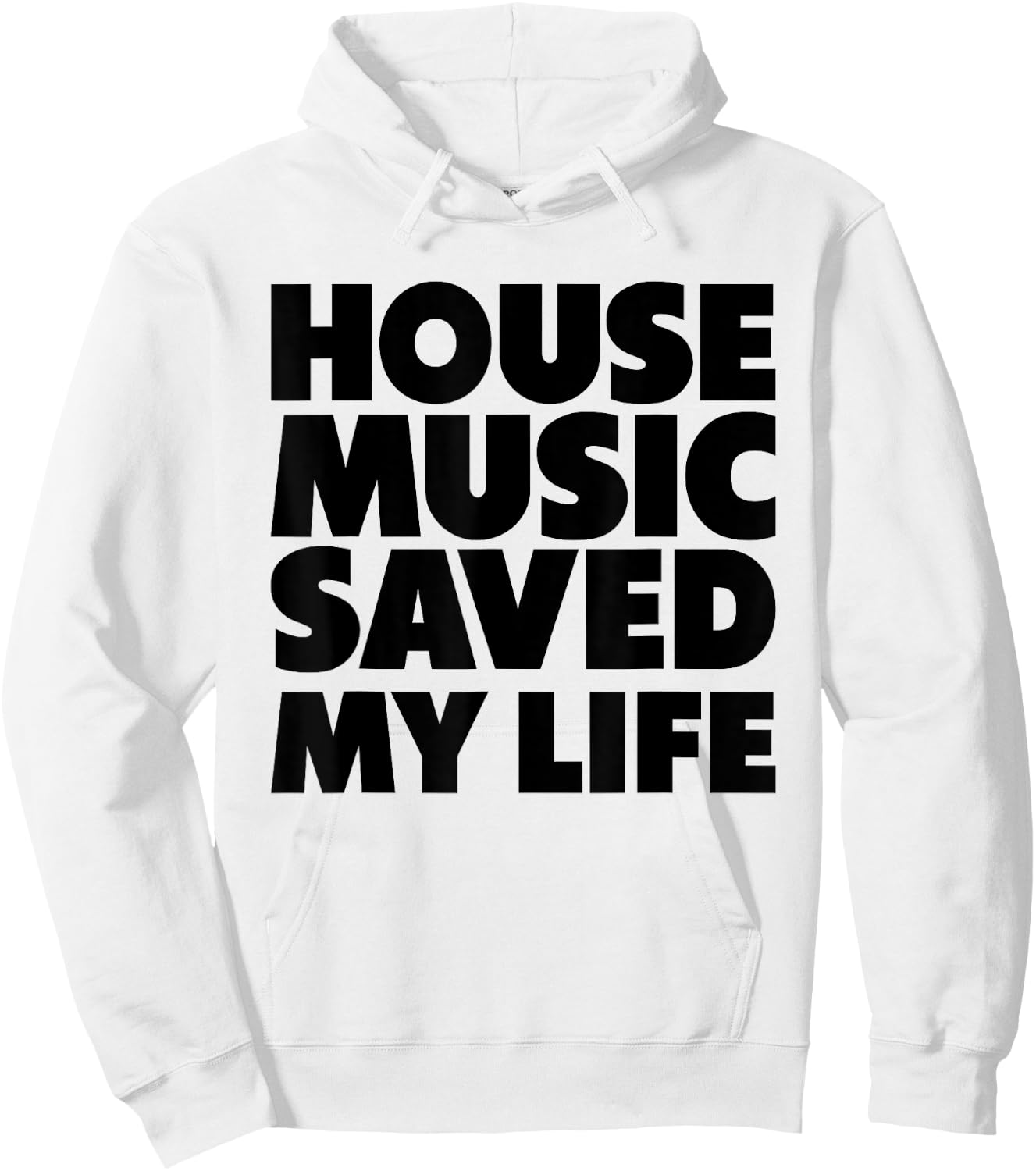 House Music Saved My Life - EDM DJ Quote Hoodie - Hoodie | White