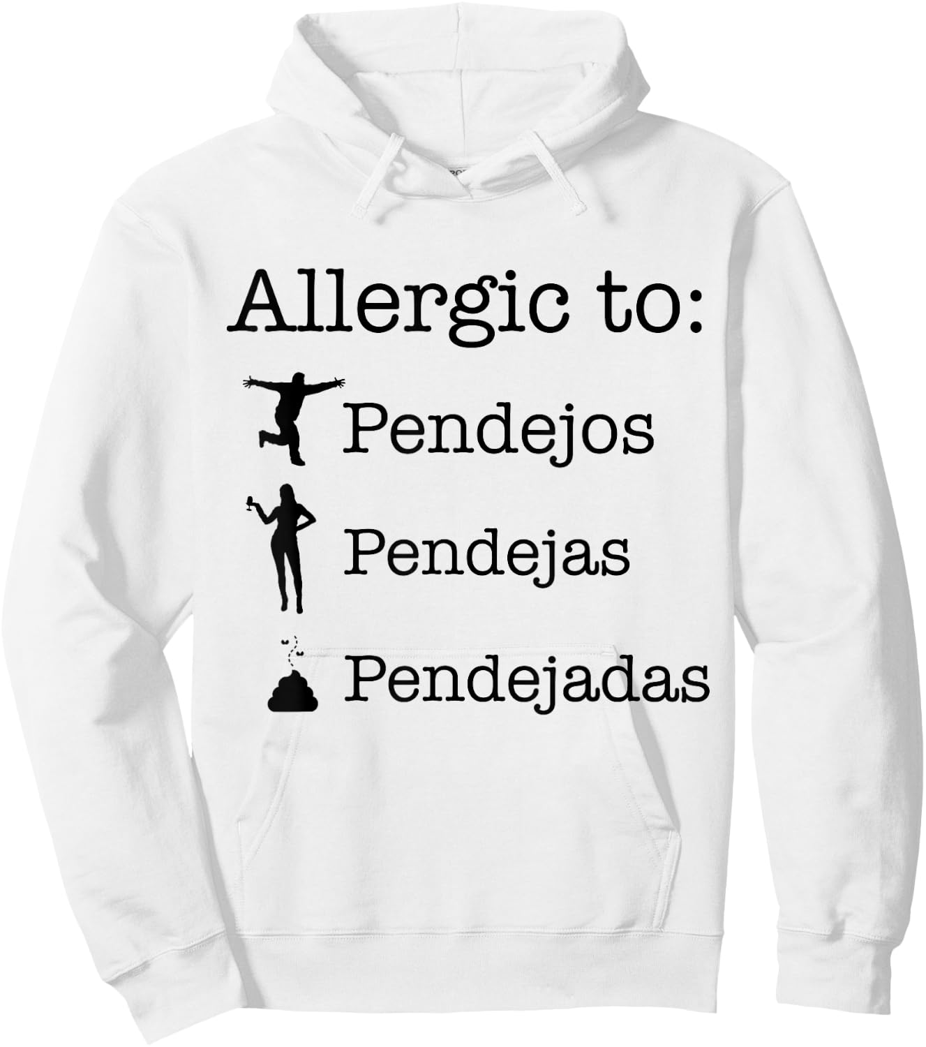 Allergic To Pendejos Pendejas Pendejadas Hoodie - Hoodie | White
