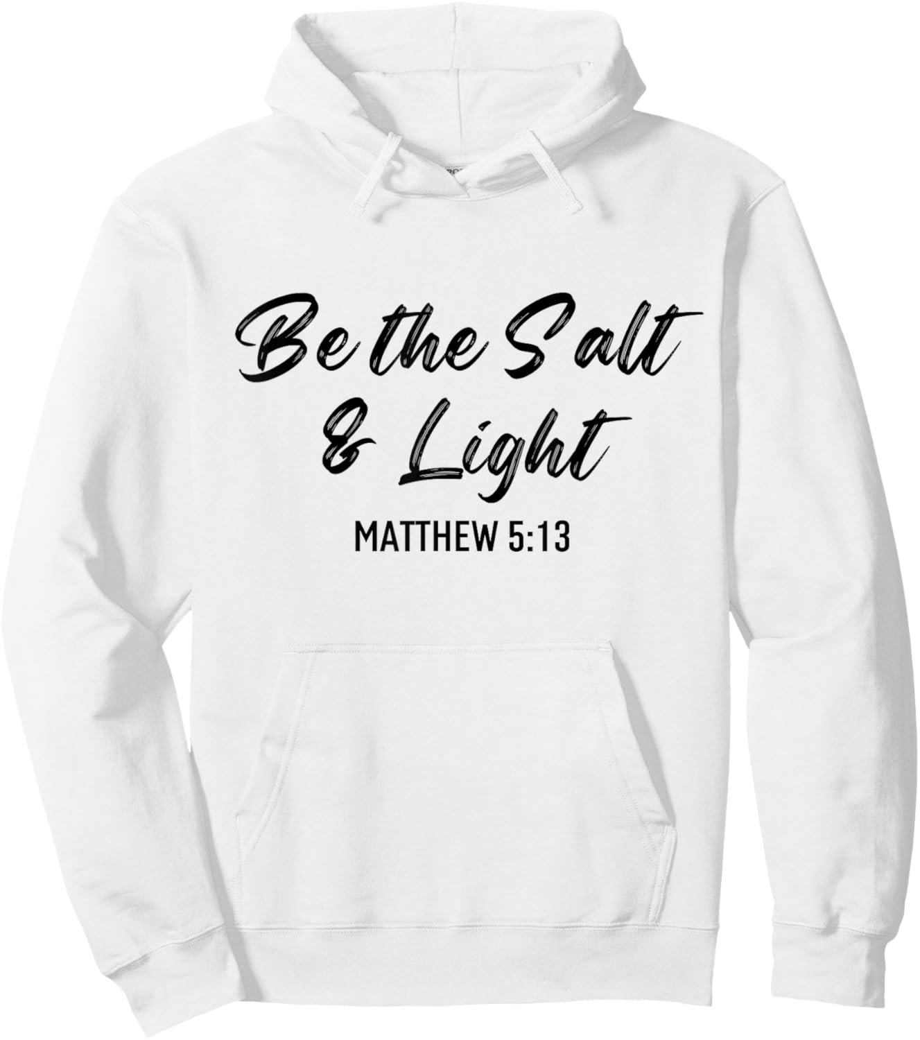 Be The Salt And Light Bible Verse Religious Christian Quote Hoodie - Hoodie | White