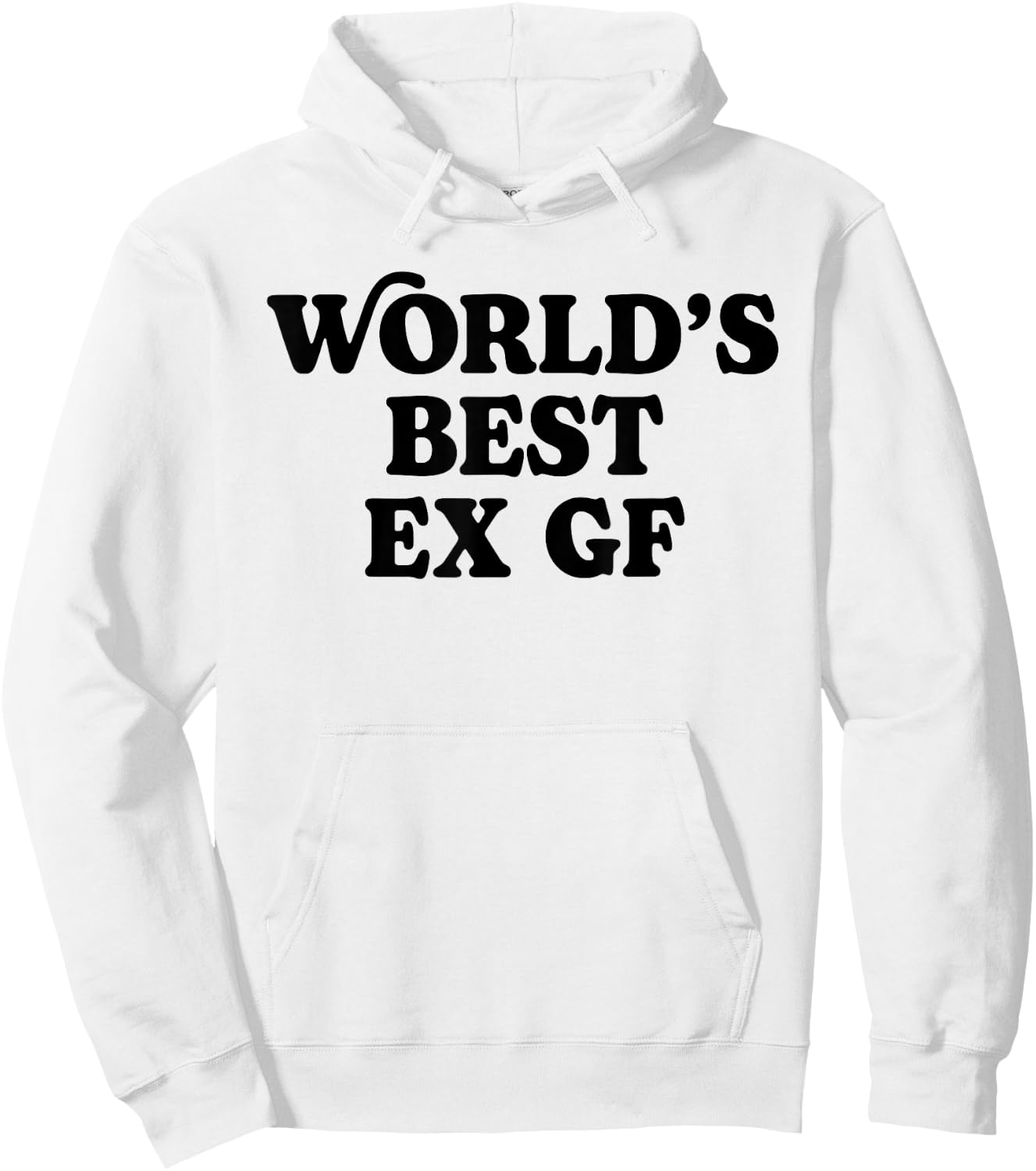 World's Best Ex GF Funny Trendy Girlfriend Women Girls Hoodie - Hoodie | White