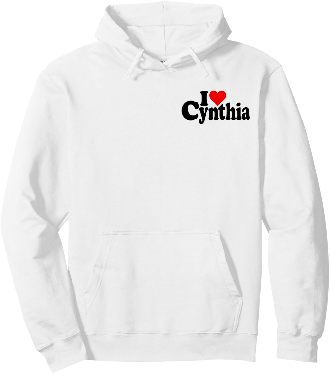 I Love Heart Cynthia Cindy Name on a Hoodie - Hoodie | White