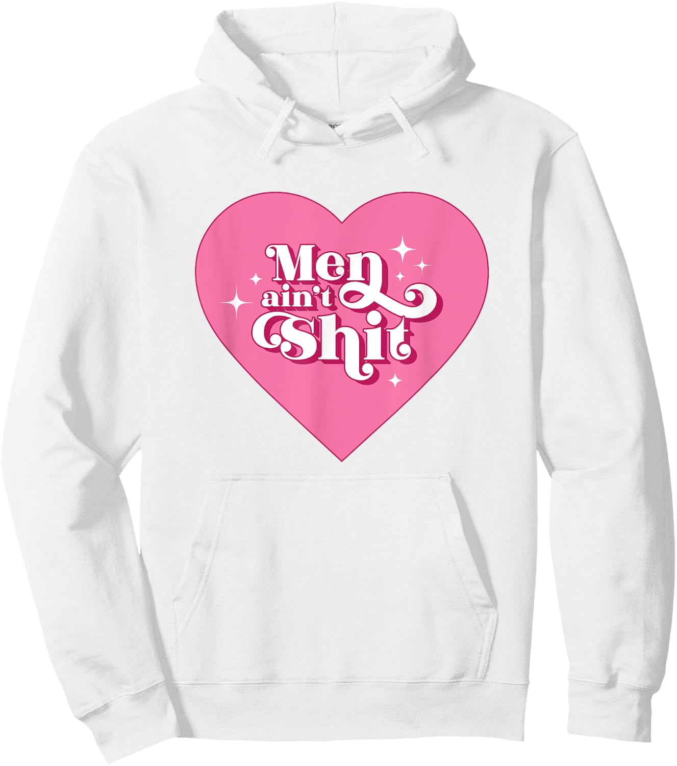 Men Ain't Shit Funny Funny Feminist Breakup Gift Hoodie - Hoodie | White